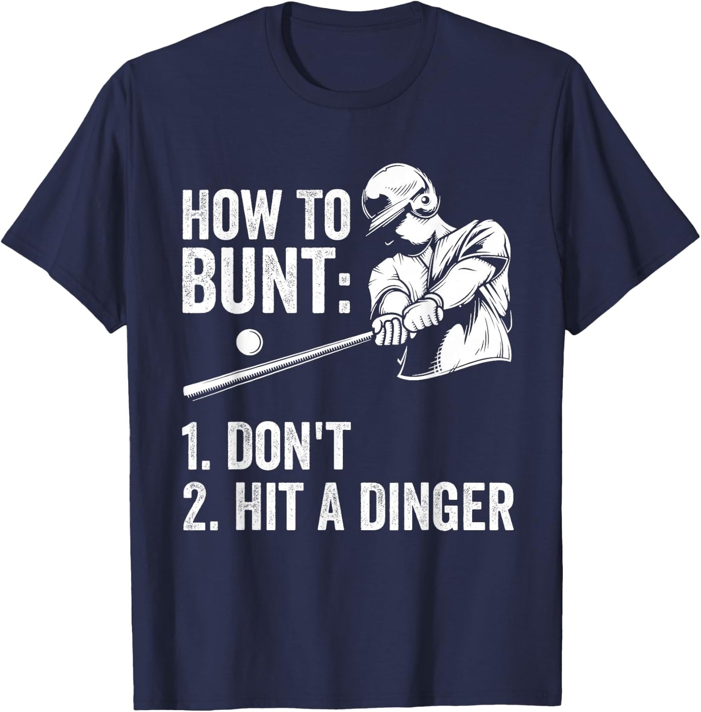 How To Bunt Don't Hit A Dinger Funny Baseball Player T-Shirt - T-Shirt | Navy