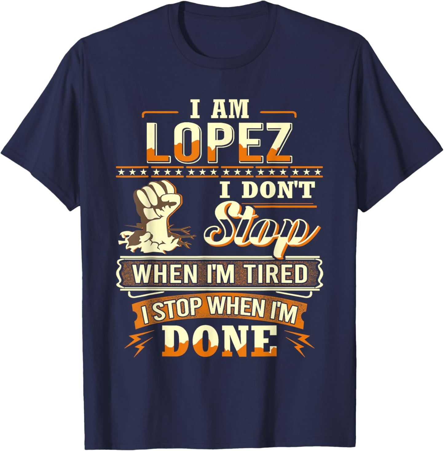 I am Lopez Shirt Personalized Lopez Last Name T-Shirt - T-Shirt | Navy