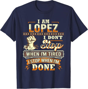 I am Lopez Shirt Personalized Lopez Last Name T-Shirt - T-Shirt | Navy