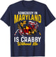Somebody In Maryland Is Crabby Without Me Crab Flag T-Shirt - T-Shirt | Navy
