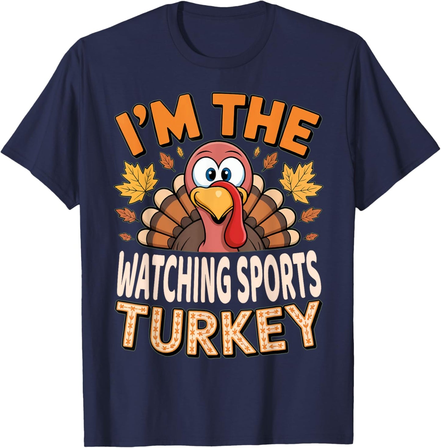 Thanksgiving Matching I'm The Watching Sports Turkey T-Shirt - T-Shirt | Navy