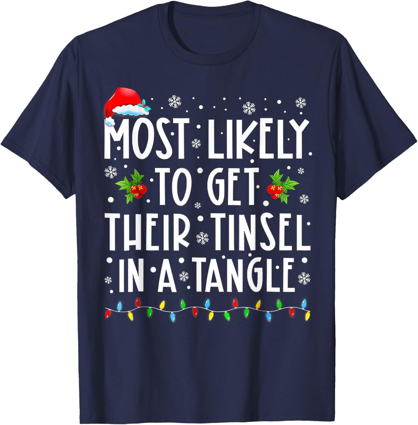 Most Likely To Get Their Tinsel In A Tangle Family Christmas T-Shirt - T-Shirt | Navy