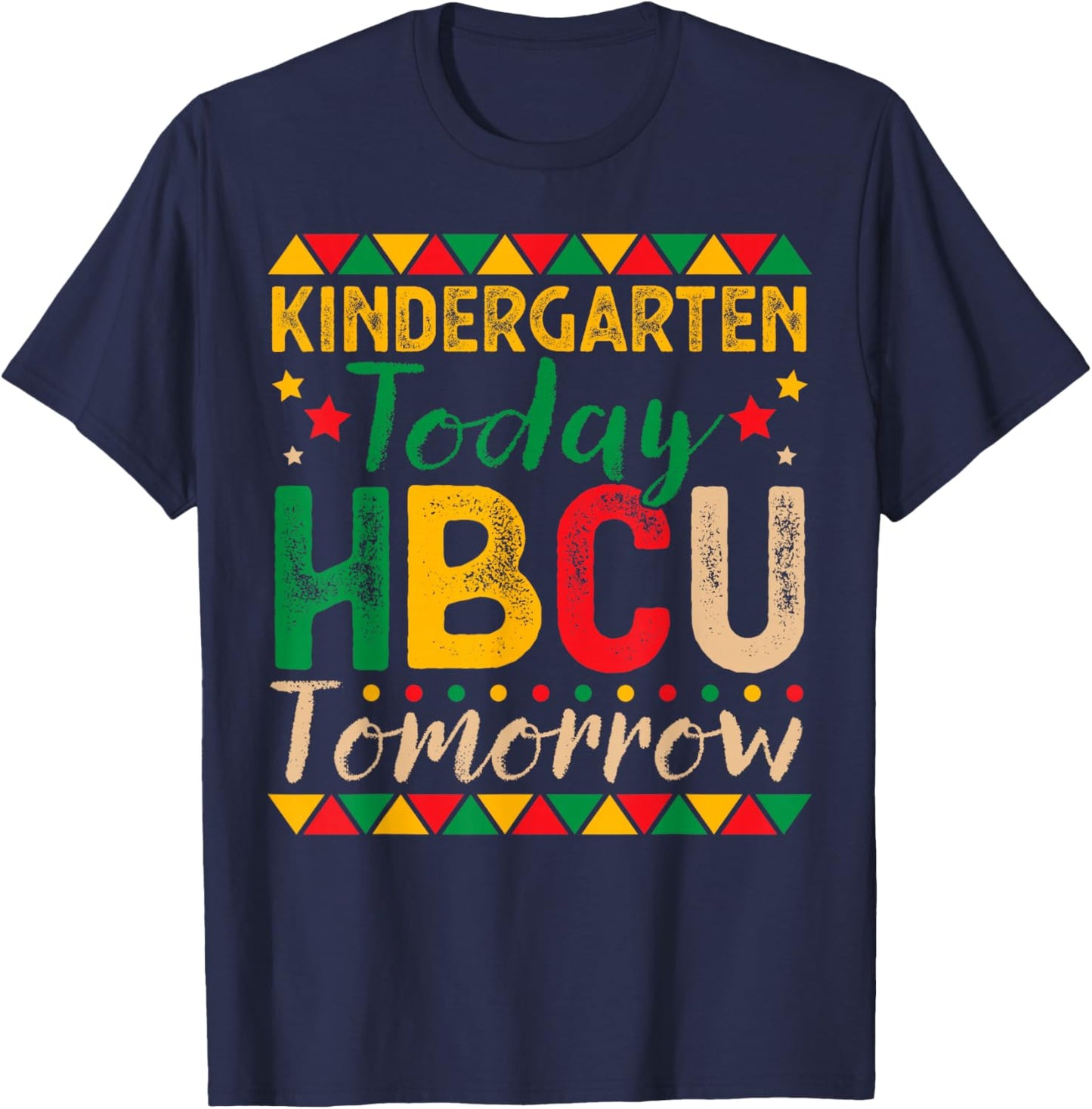 Kindergarten Today HBCU Tomorrow Future HBCU Grad Kids T-Shirt - T-Shirt | Navy