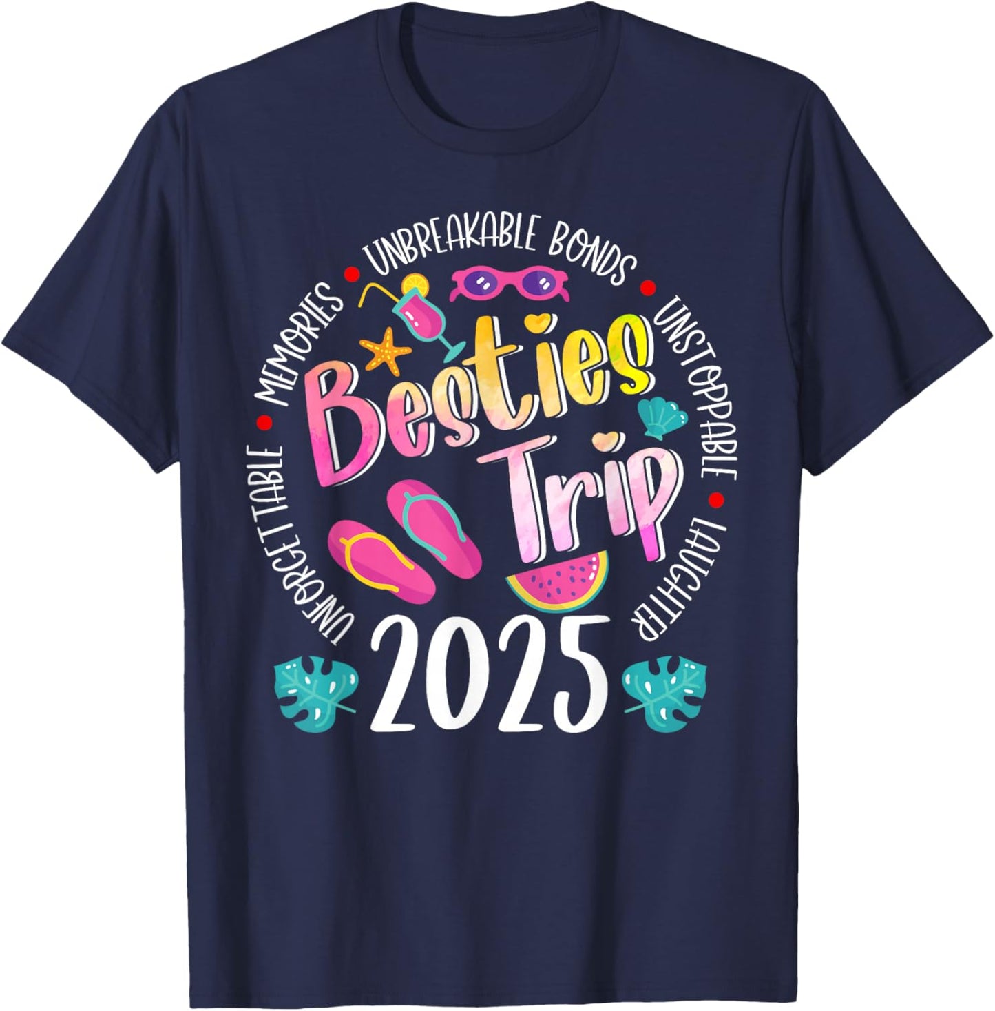 Besties Trip 2025 Unbreakable Making Memories Girls Trip T-Shirt - T-Shirt | Navy