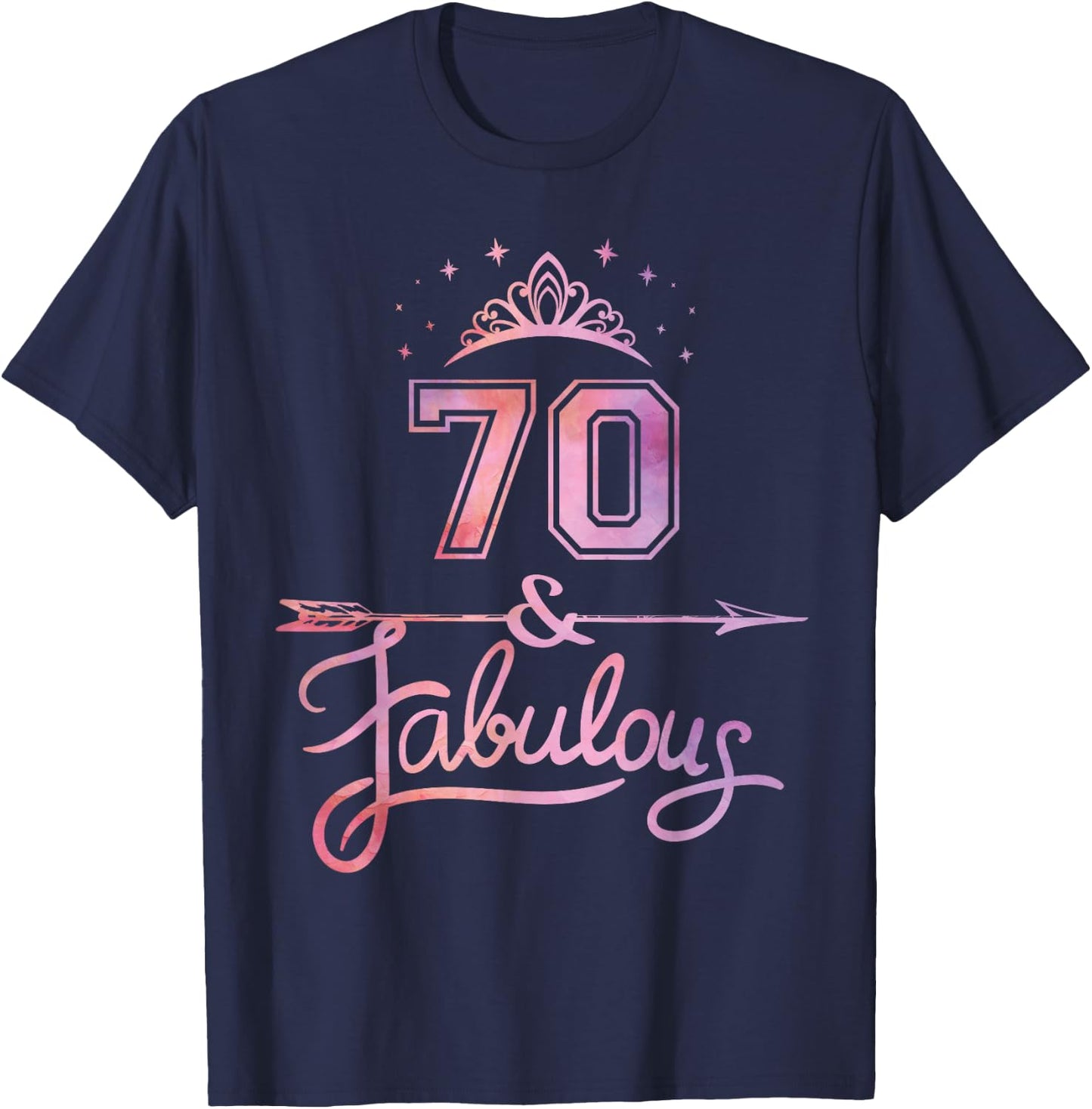 Women 70 Years Old And Fabulous Happy 70th Birthday T-Shirt - T-Shirt | Navy