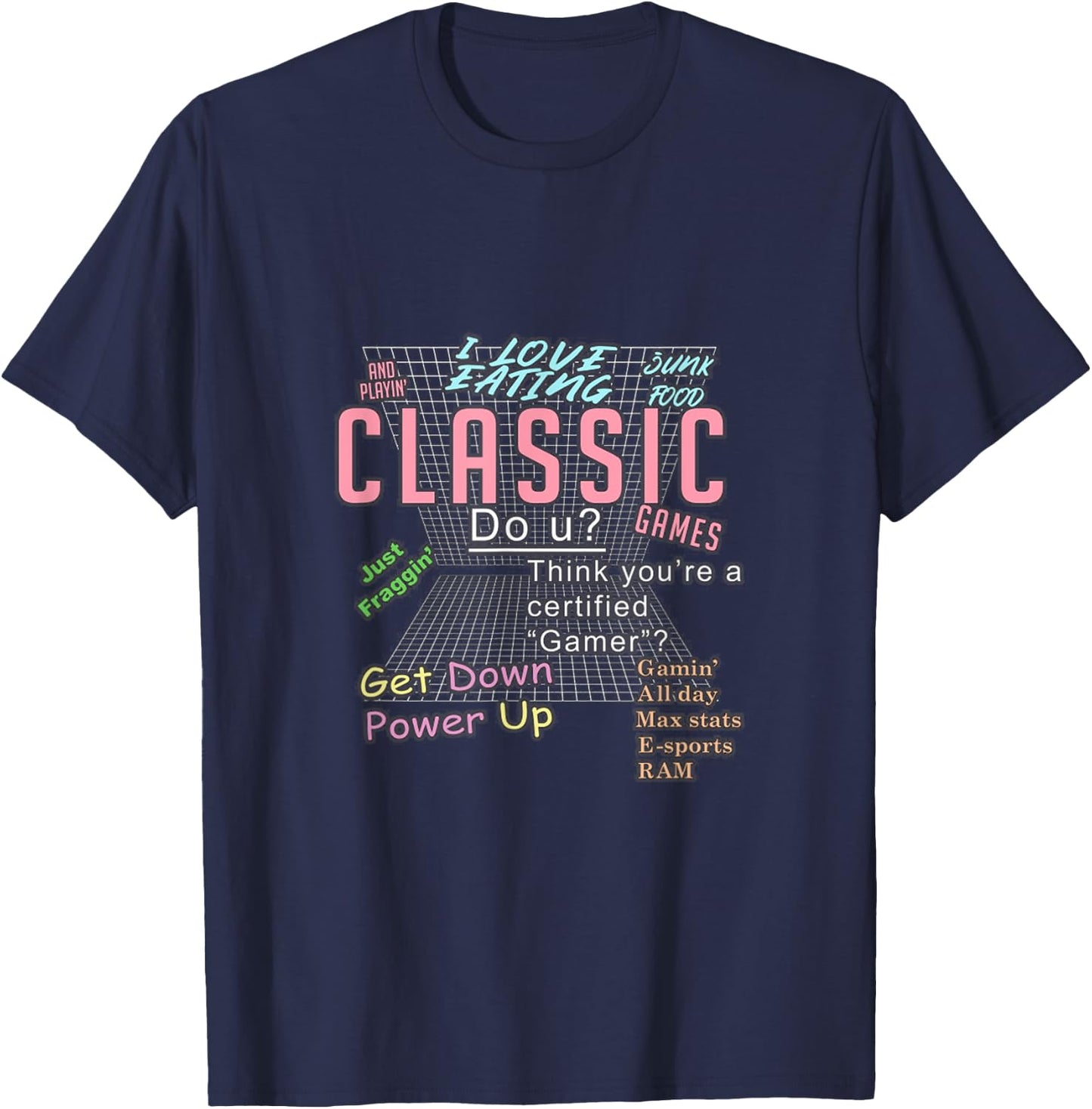 I love eating junk food and playin' classic games Funny T-Shirt - T-Shirt | Navy
