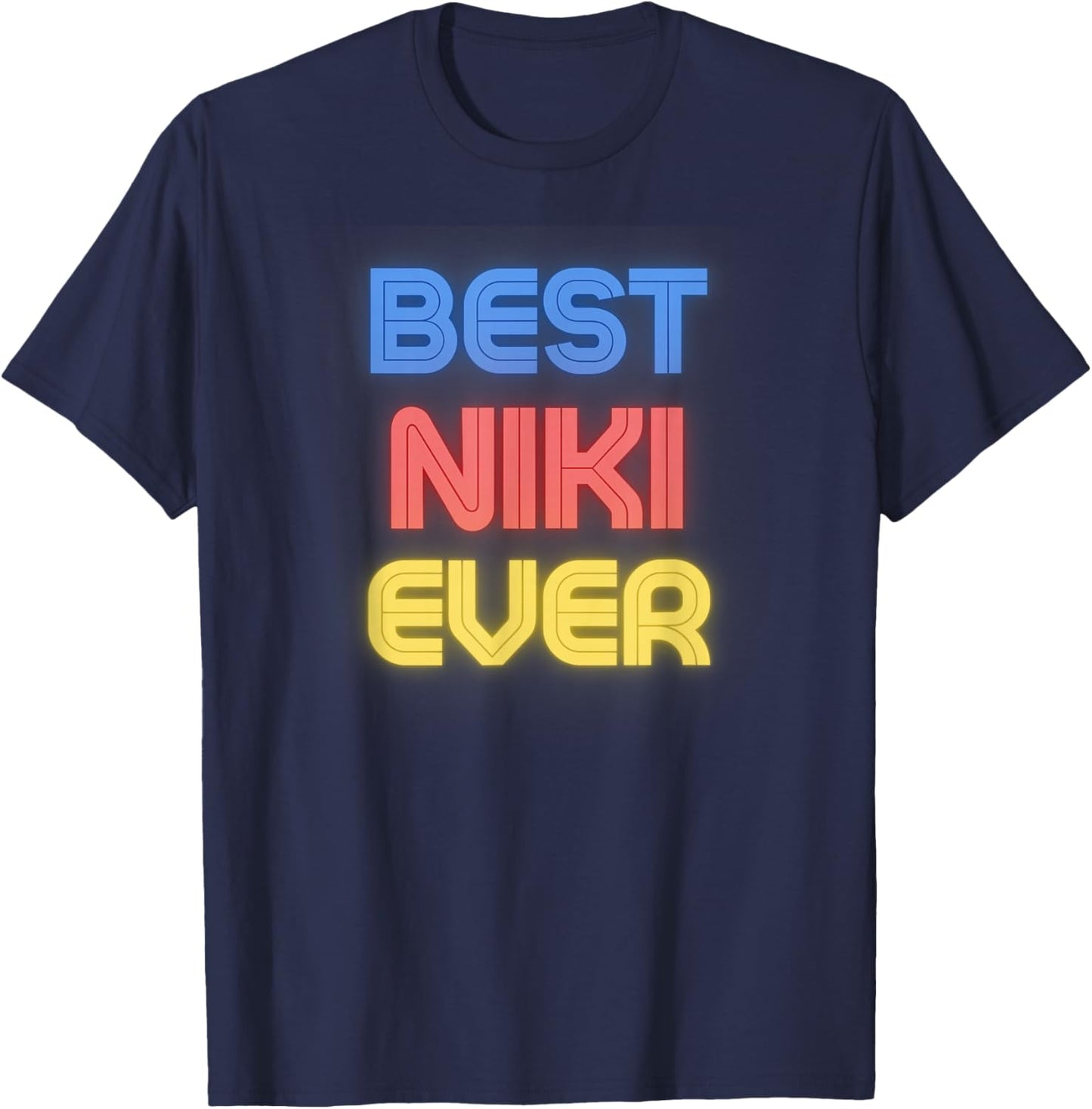 Best Niki Ever - Funny Niki Name Niki T-Shirt - T-Shirt | Navy