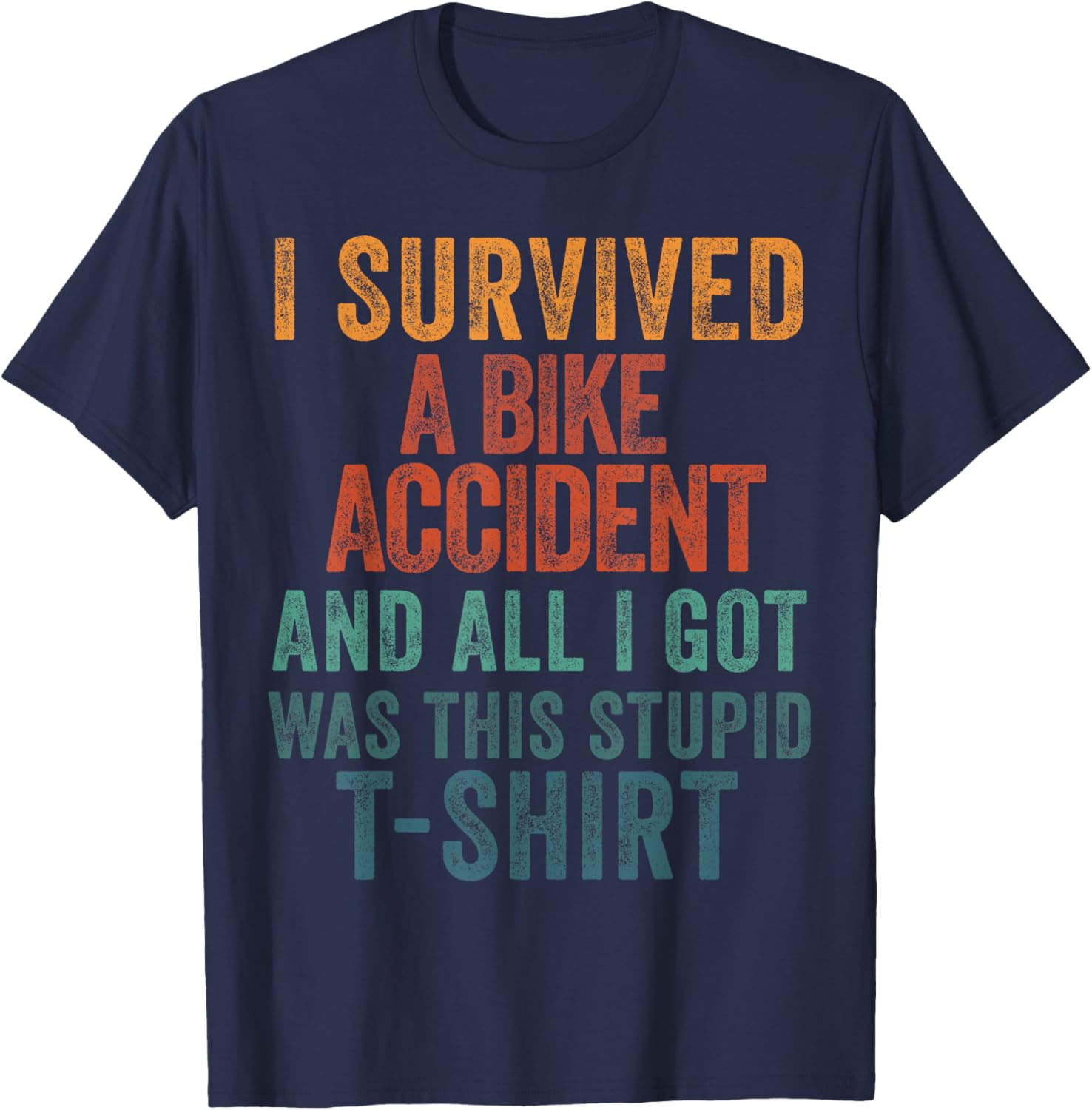 Bike Accident Get Well Bicycle Crash Survivor Recovery T-Shirt - T-Shirt | Navy