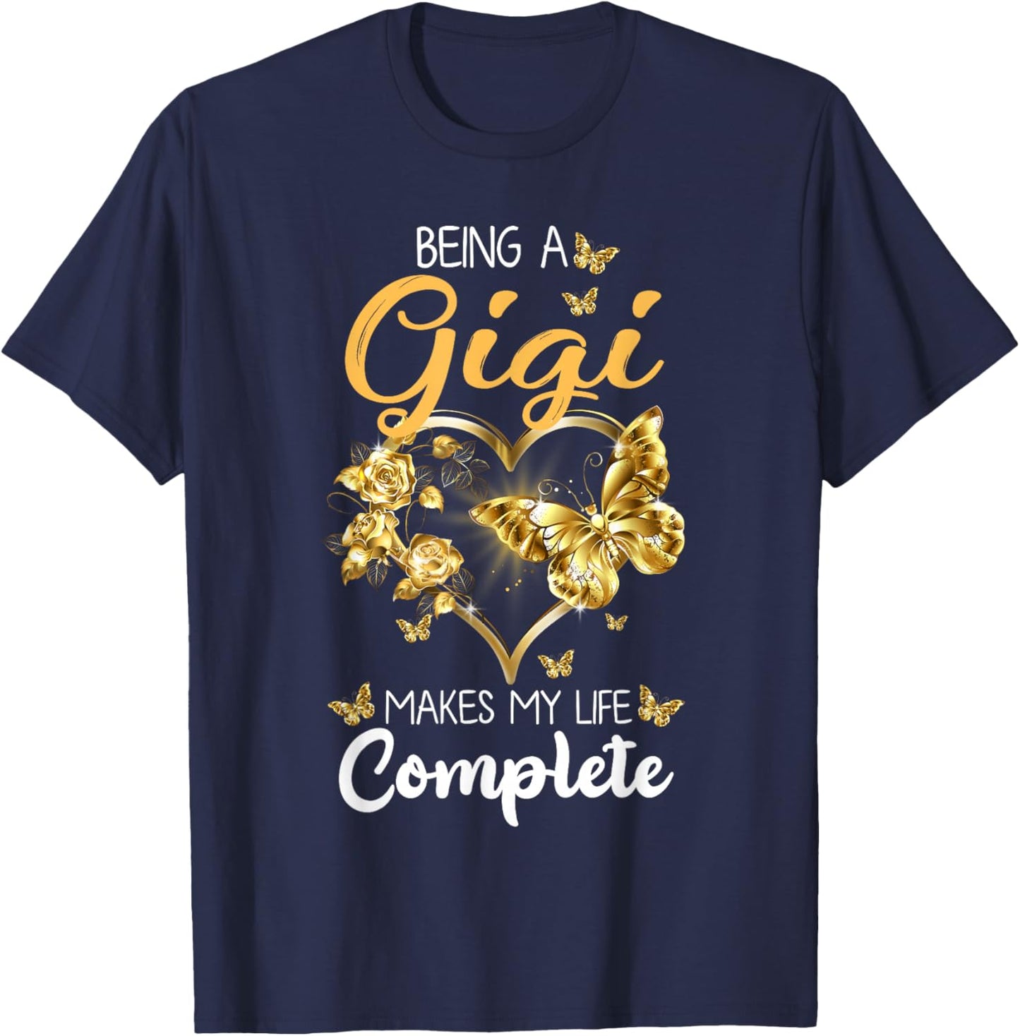 Being A Gigi Makes My Life Complete Announcement Grandparent T-Shirt - T-Shirt | Navy
