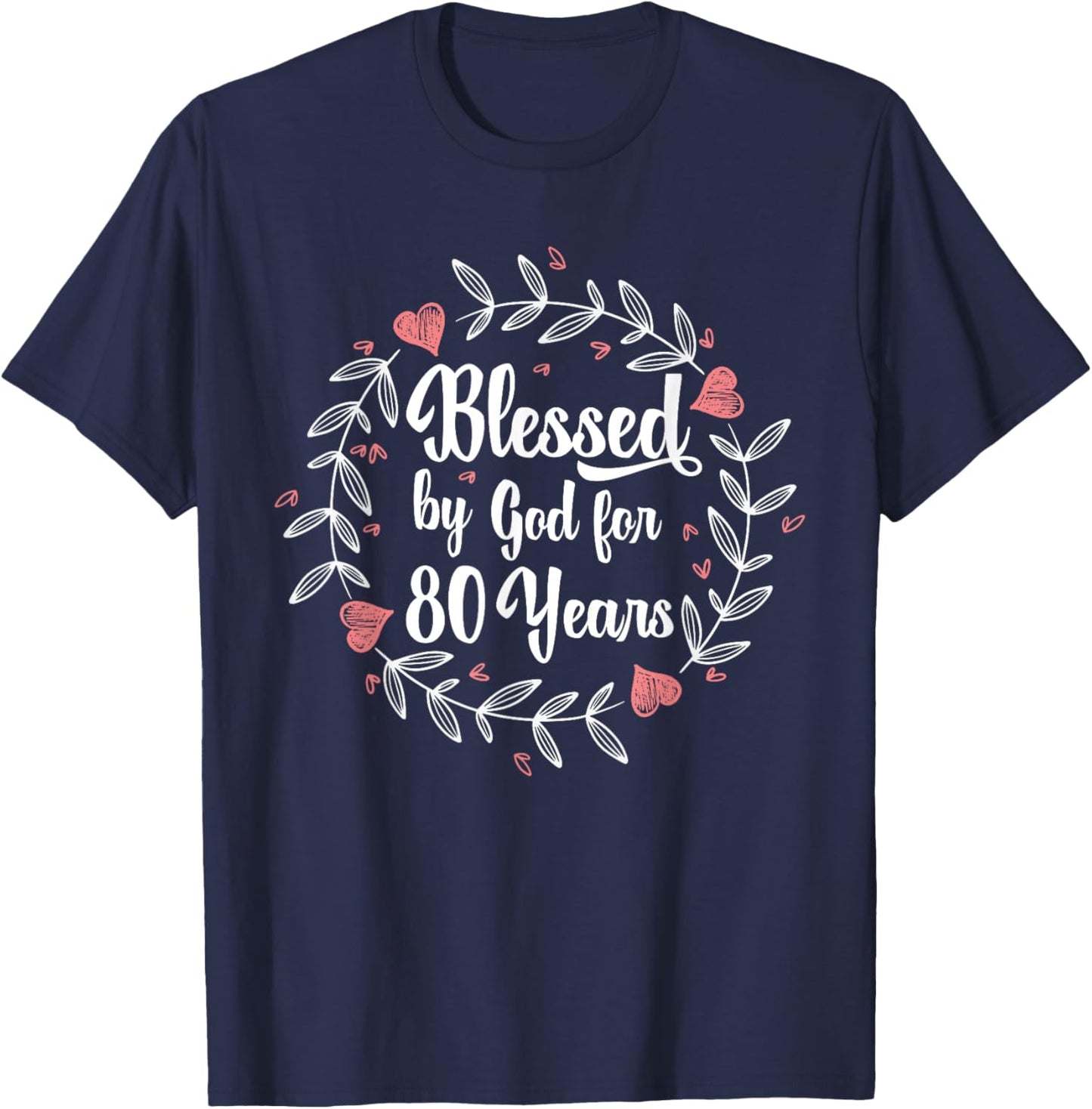 80th Birthday Man Woman Blessed by god for 80 years T-Shirt - T-Shirt | Navy