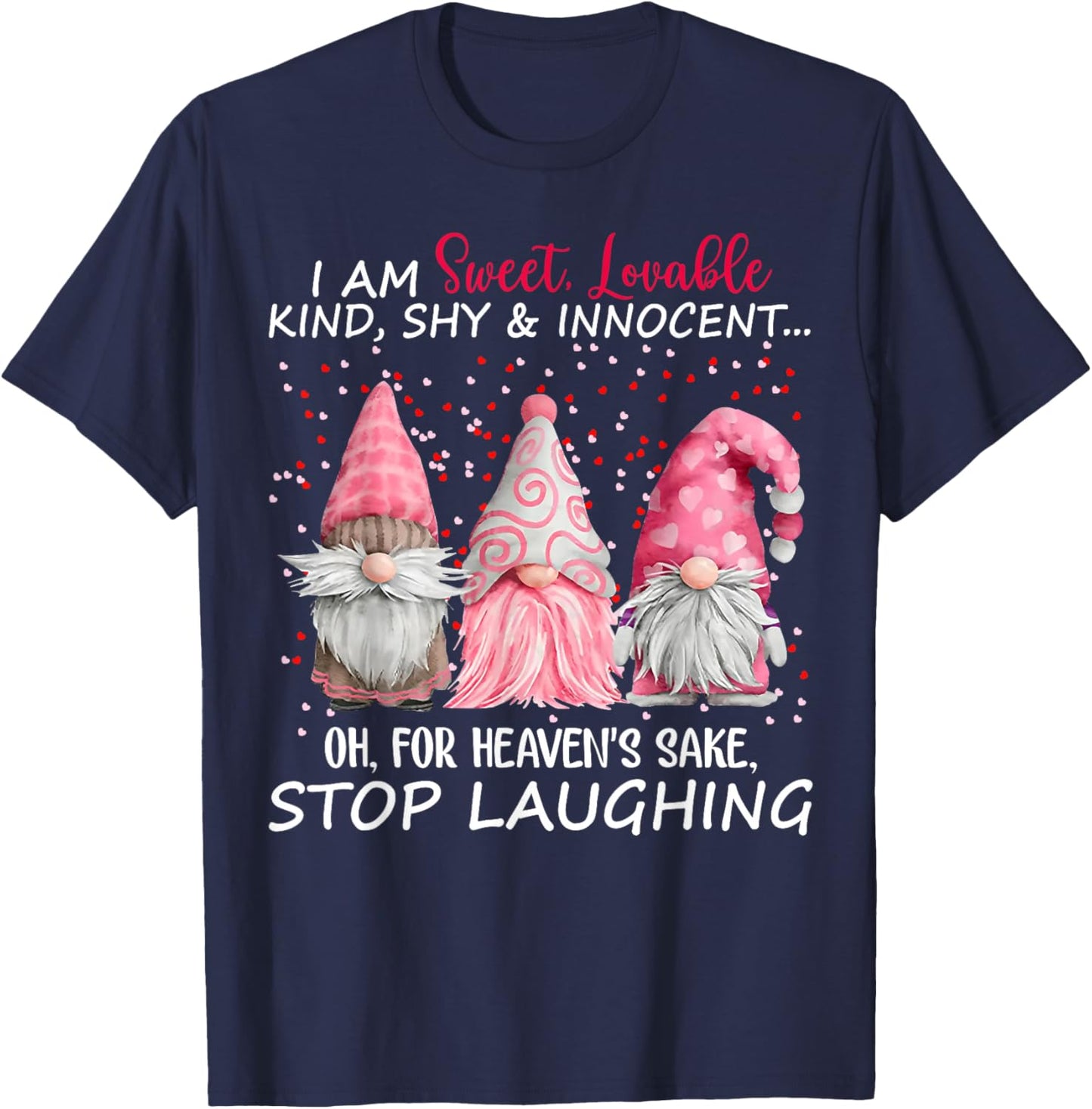 Gnome I Am Sweet Lovable Kind Shy And Innocent T-Shirt - T-Shirt | Navy