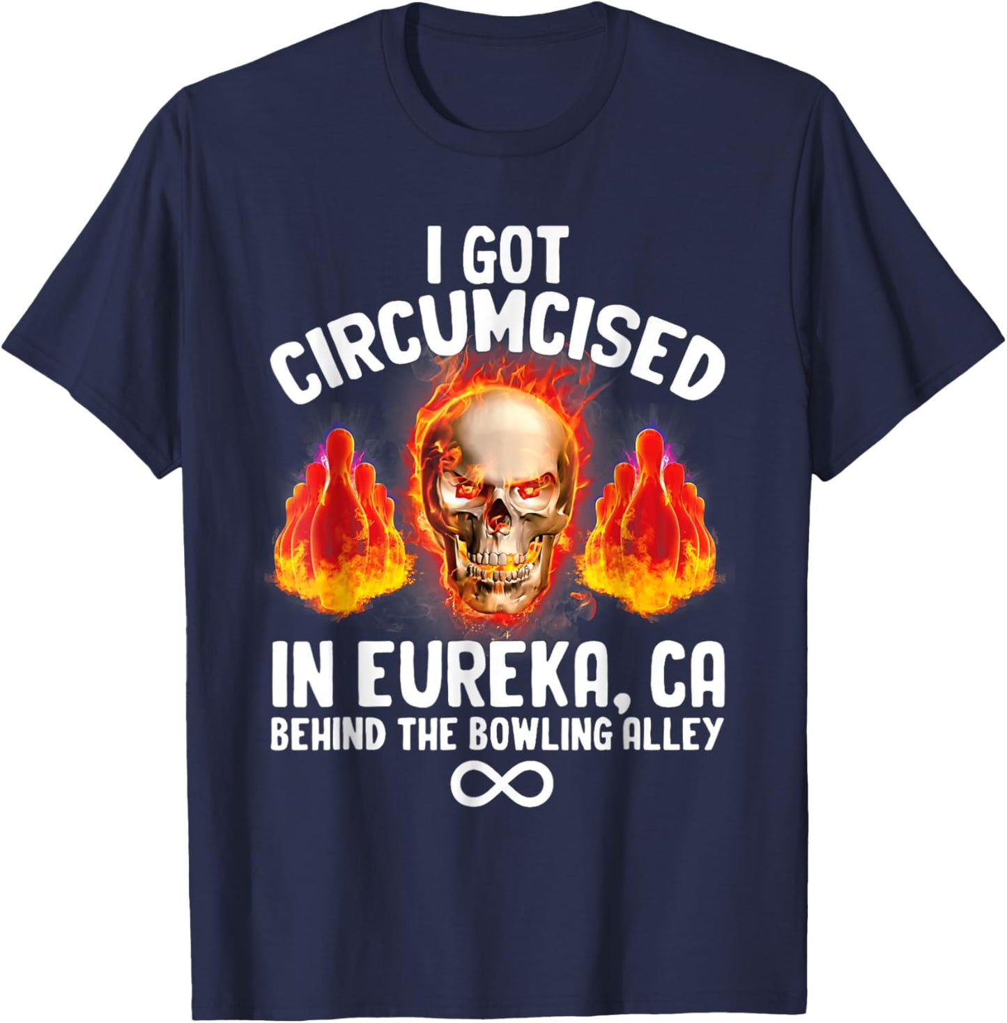 Circumcised Bowling Eureka CA Funny Oddly Specific Dank Meme T-Shirt - T-Shirt | Navy