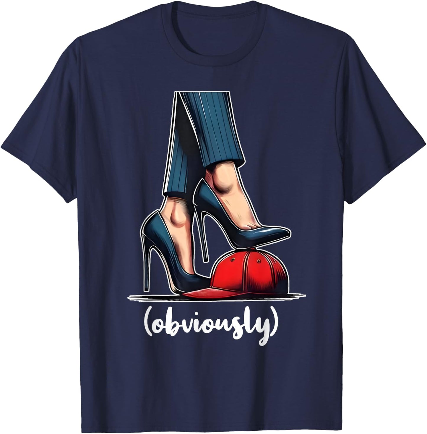 Harris Obviously For President 2024 Kamala High Heels Funny T-Shirt - T-Shirt | Navy