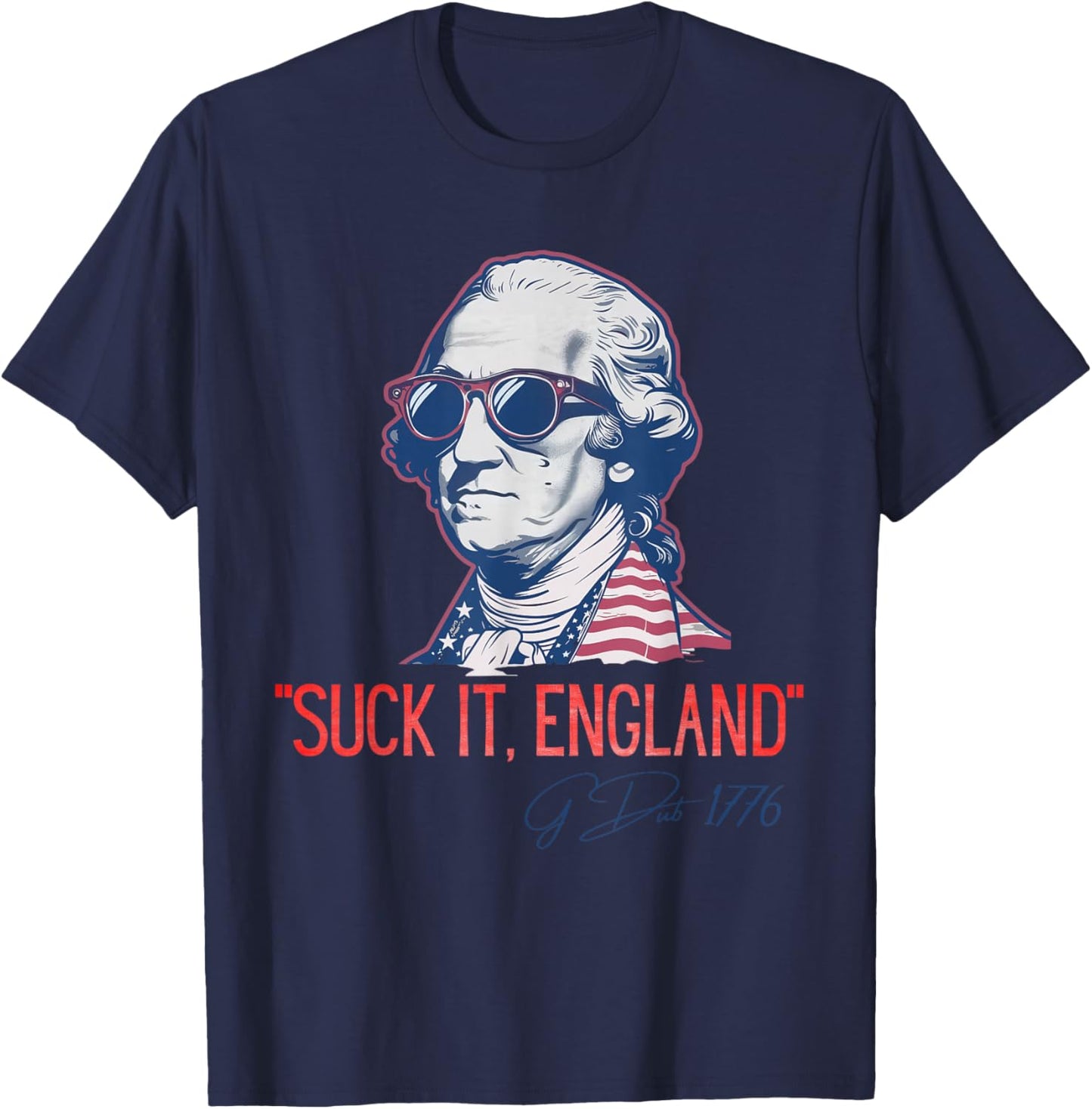 Suck It England Funny 4th of July George Washington 1776 T-Shirt - T-Shirt | Navy