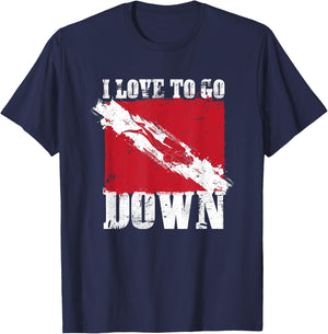 I Love To Go Down Scuba Diver Underwater Sports Ocean T-Shirt - T-Shirt | Navy