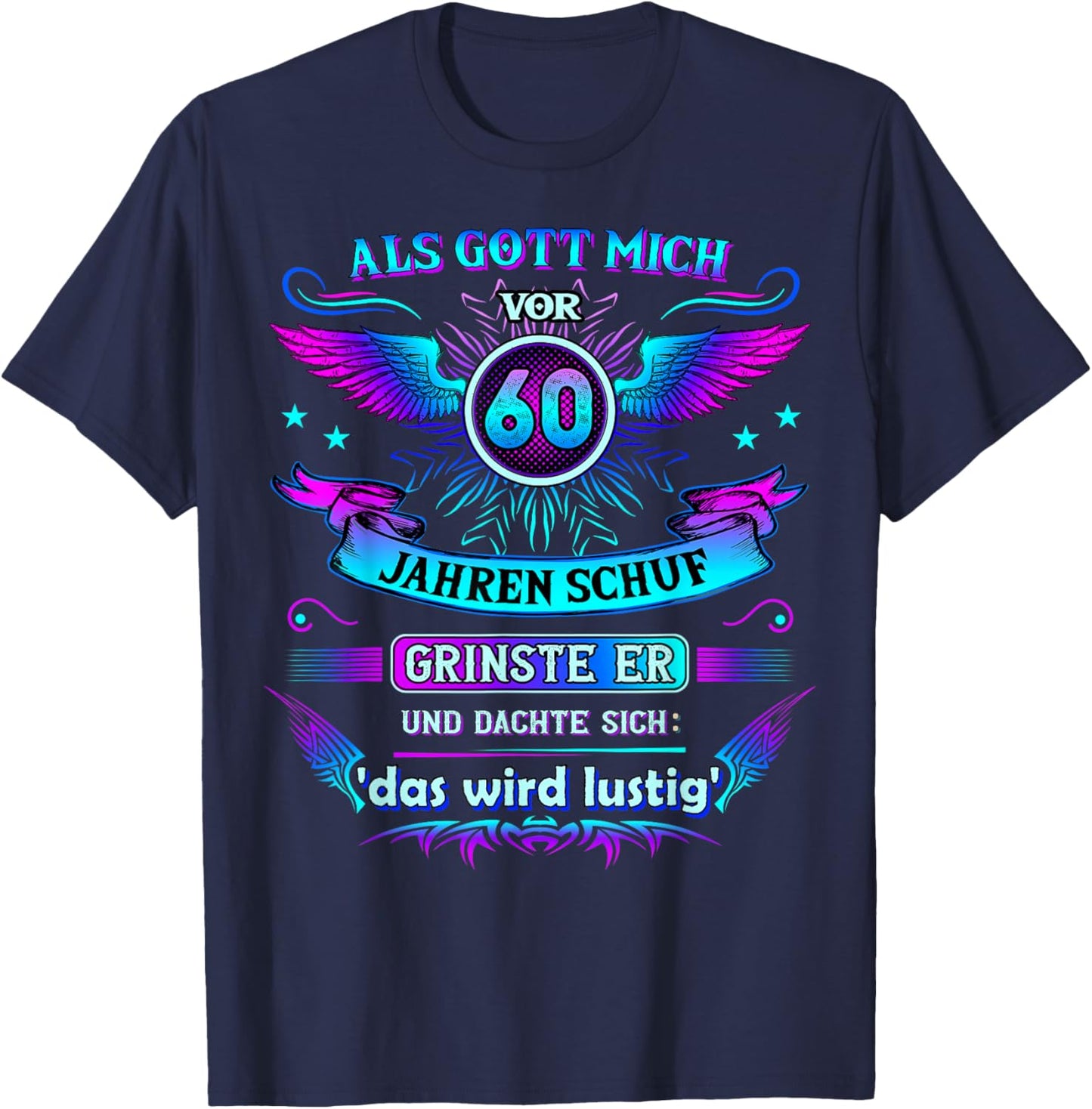 Als Gott mich vor 60 Jahren schuf grinste er 60. Geburtstag T-Shirt - T-Shirt | Navy