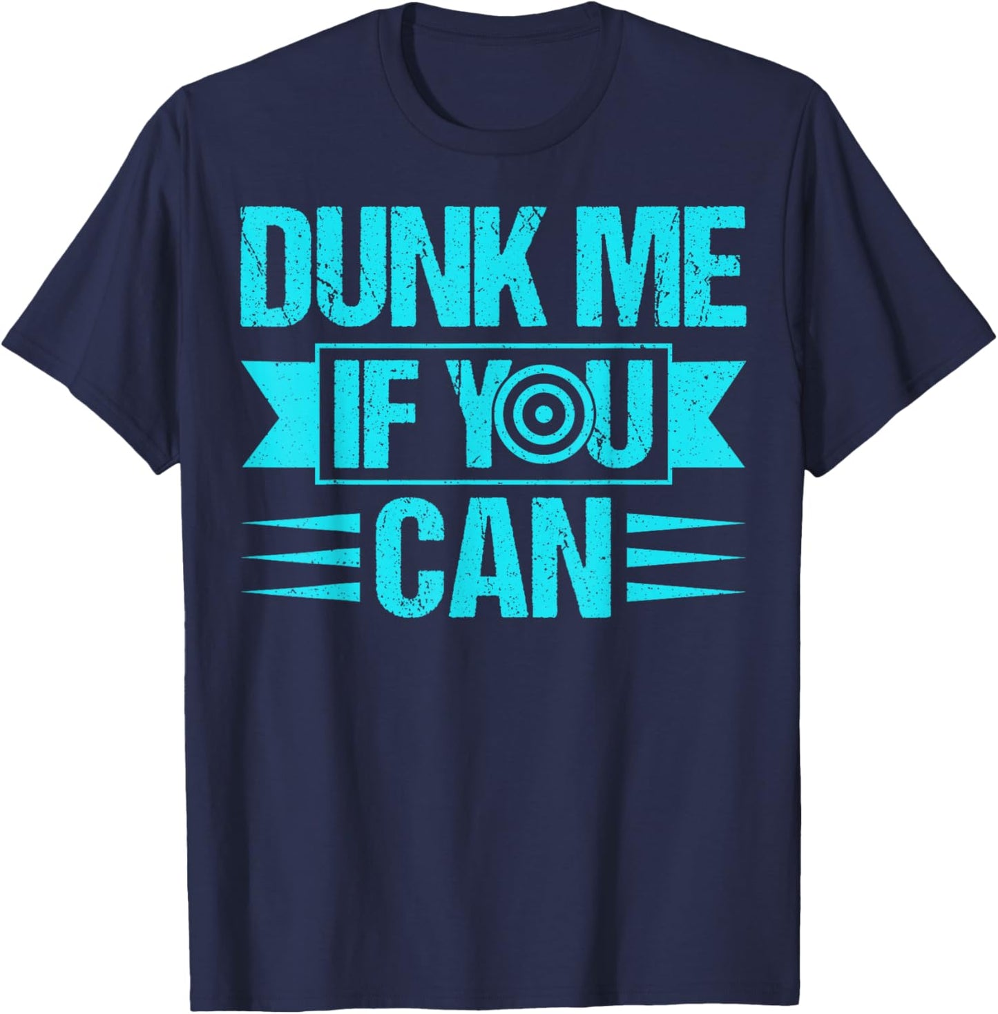 Dunk me if you can Quote for a Dunk Tank Lover T-Shirt - T-Shirt | Navy