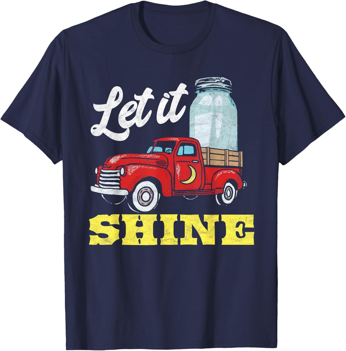Let it Shine! Vintage Truck & Moonshine Jar Funny Graphic T-Shirt - T-Shirt | Navy