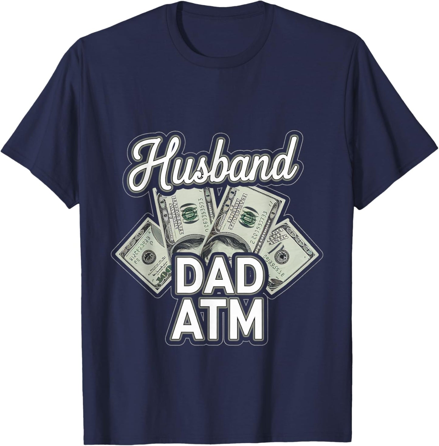 Husband Dad ATM Provider Fatherhood T-Shirt - T-Shirt | Navy