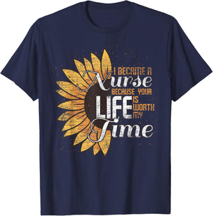 I Became A Nurse Because Your Life Is Worth My Time Nurse T-Shirt - T-Shirt | Navy