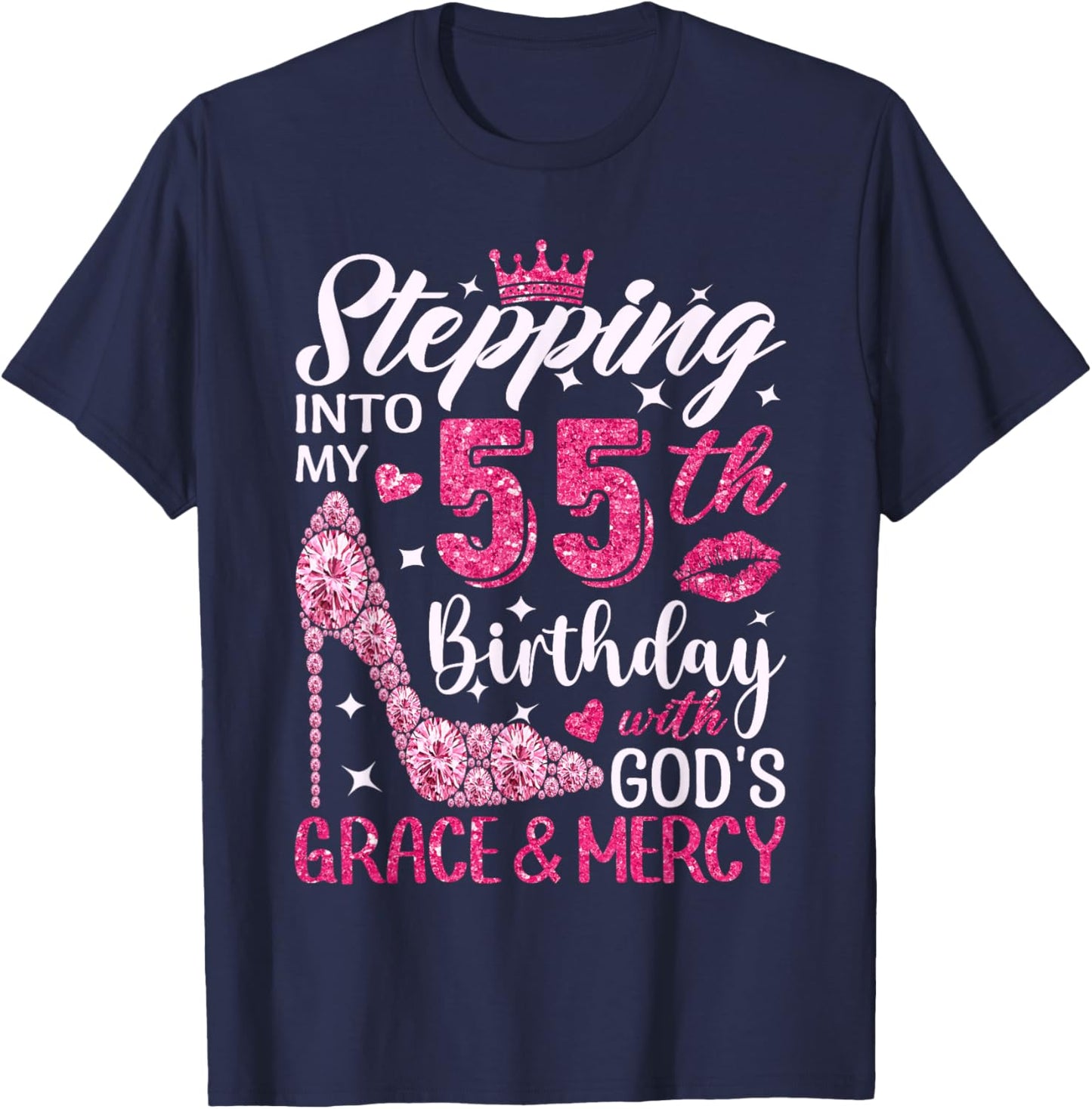 Stepping Into My 55th Birthday With Gods Grace And Mercy T-Shirt - T-Shirt | Navy
