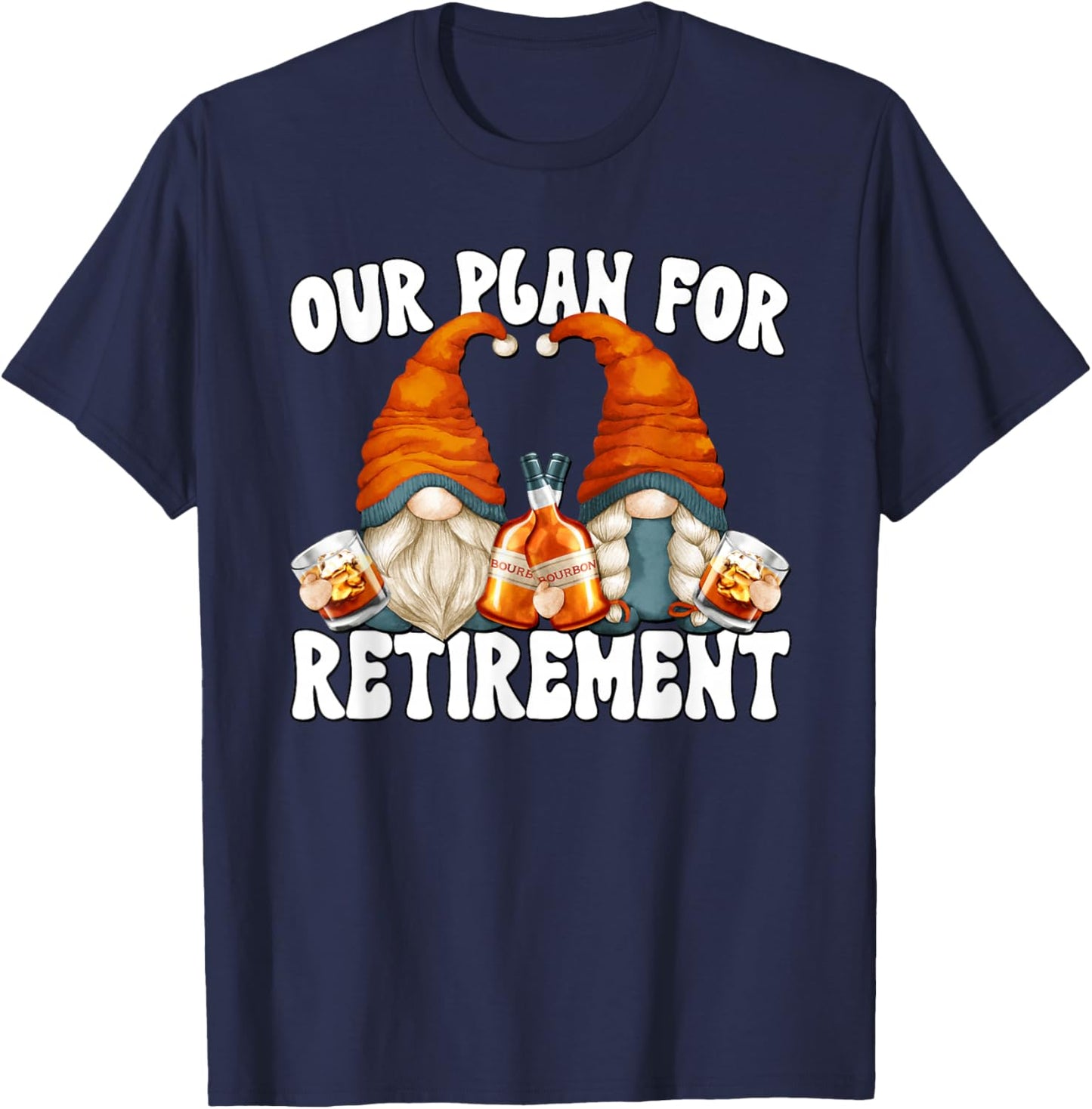 Funny Retirement Bourbon Gnome Graphic For Retired Couple T-Shirt - T-Shirt | Navy