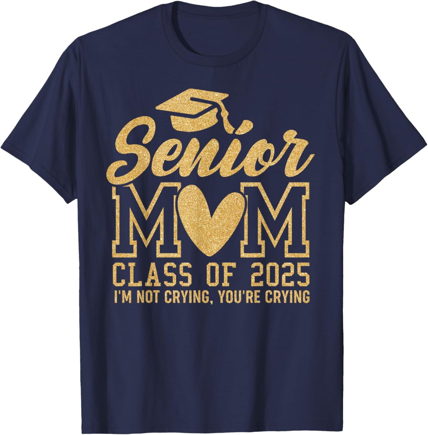 Proud Senior Mom Class of 2025 Graduate Gold Black Senior 25 T-Shirt - T-Shirt | Navy