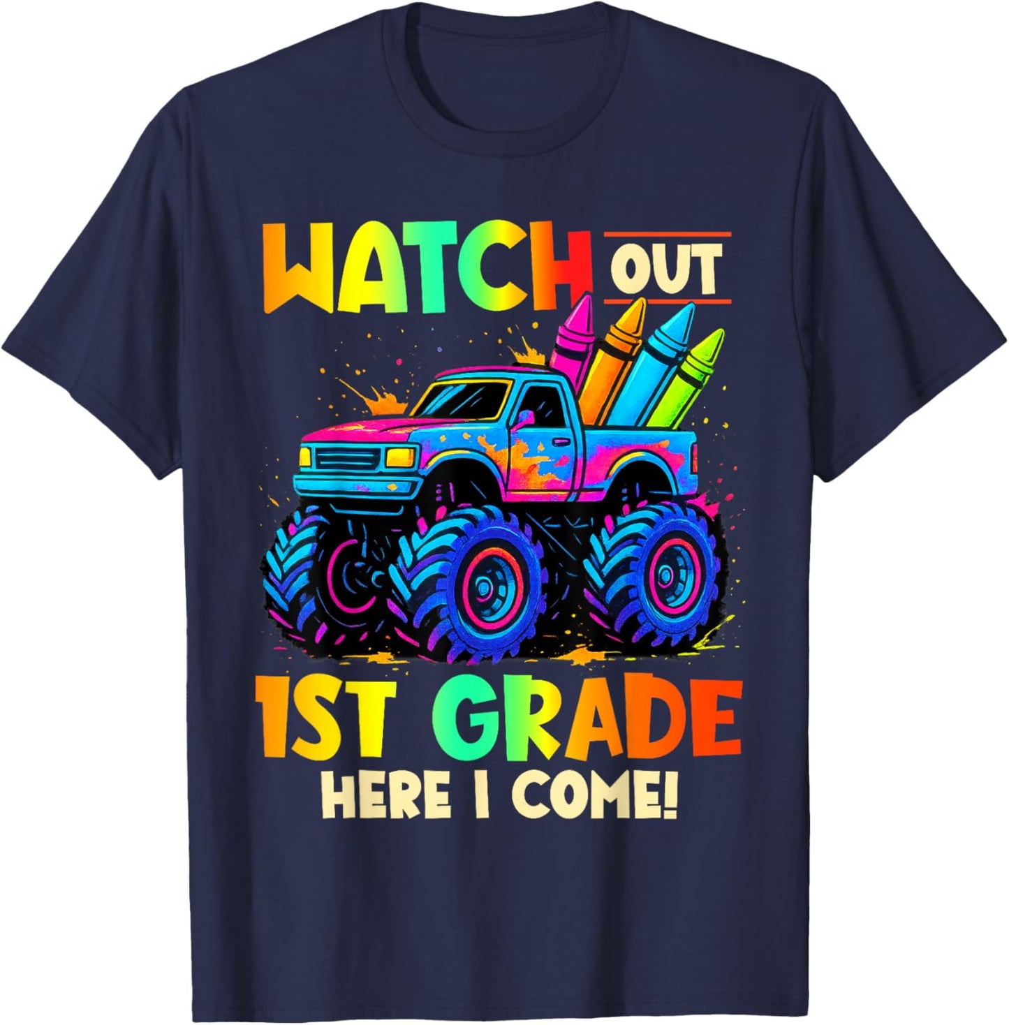 Watch Out 1st Grade Here I Come Monster Truck School Kids T-Shirt - T-Shirt | Navy