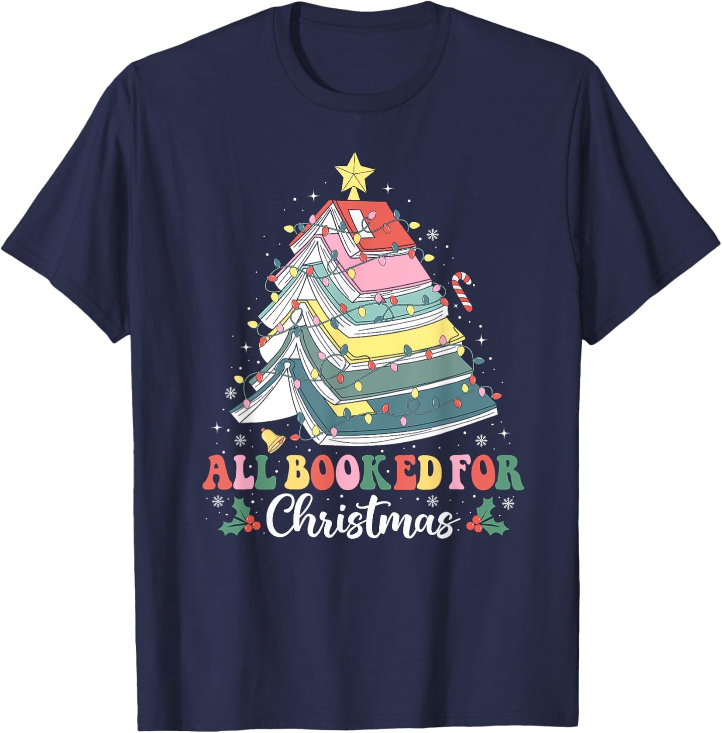 All Booked For Christmas Book Tree Lights Christmas Library T-Shirt - T-Shirt | Navy