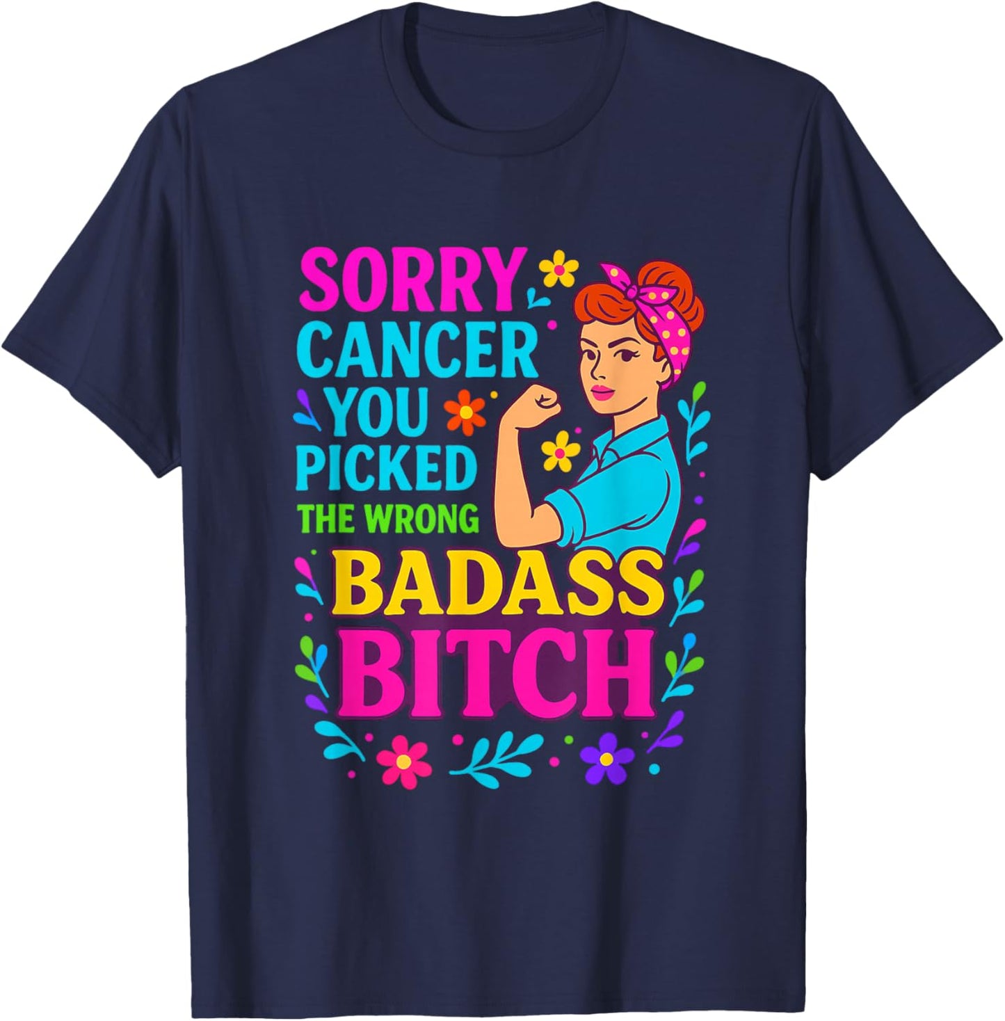 Sorry Cancer You Picked The Wrong Badass Bitch. Cancer Aware T-Shirt - T-Shirt | Navy