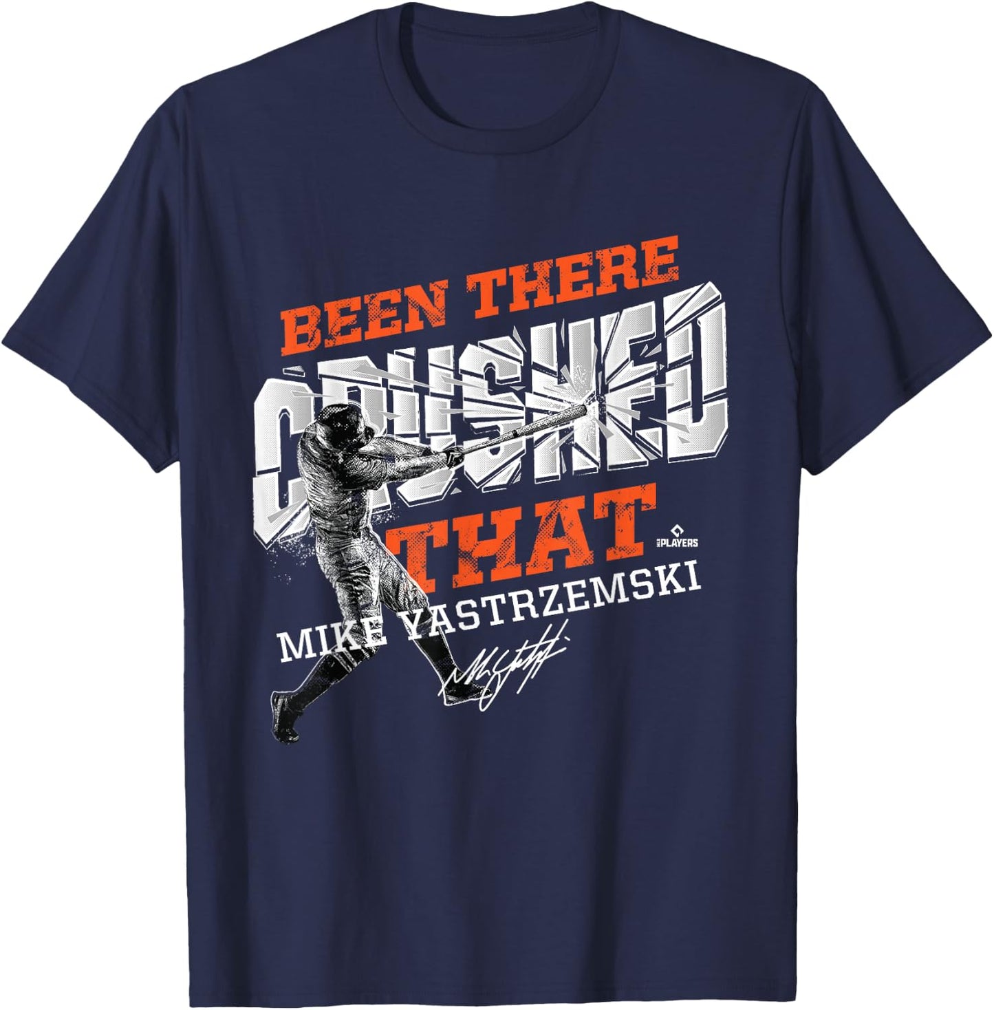 Mike Yastrzemski Been There Crushed That T-Shirt - T-Shirt | Navy