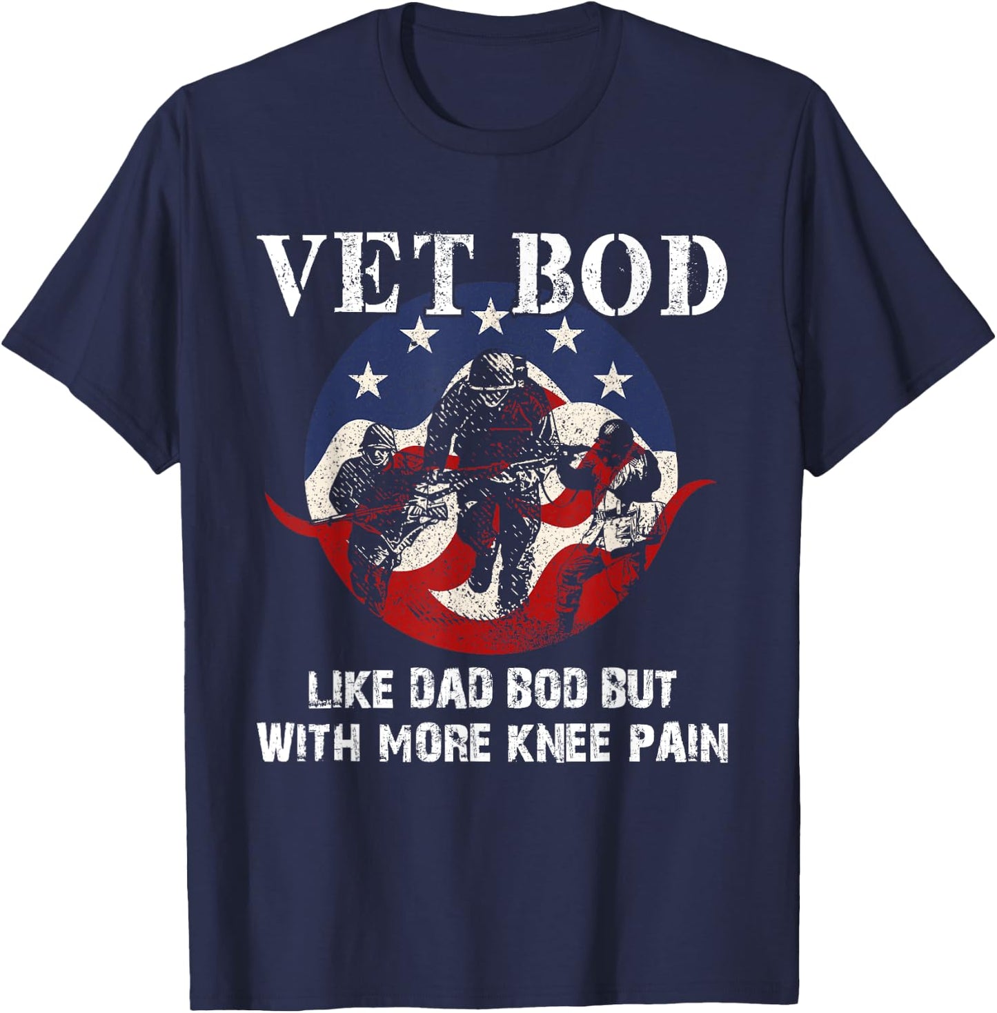 Vet Bod Like a Dad Bod But With More Knee Pain - Veteran T-Shirt - T-Shirt | Navy