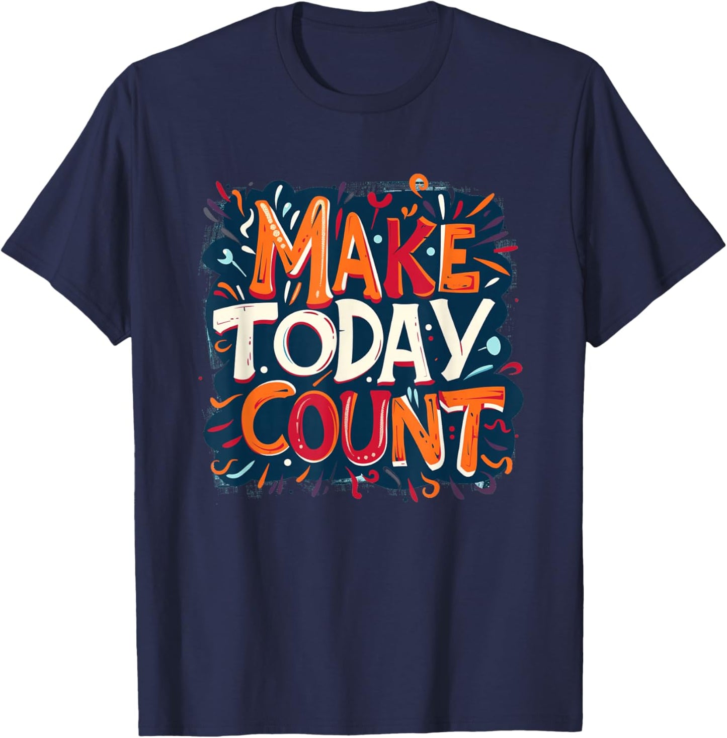 Embrace the Day with Make Today Count Graphic T-Shirt - T-Shirt | Navy