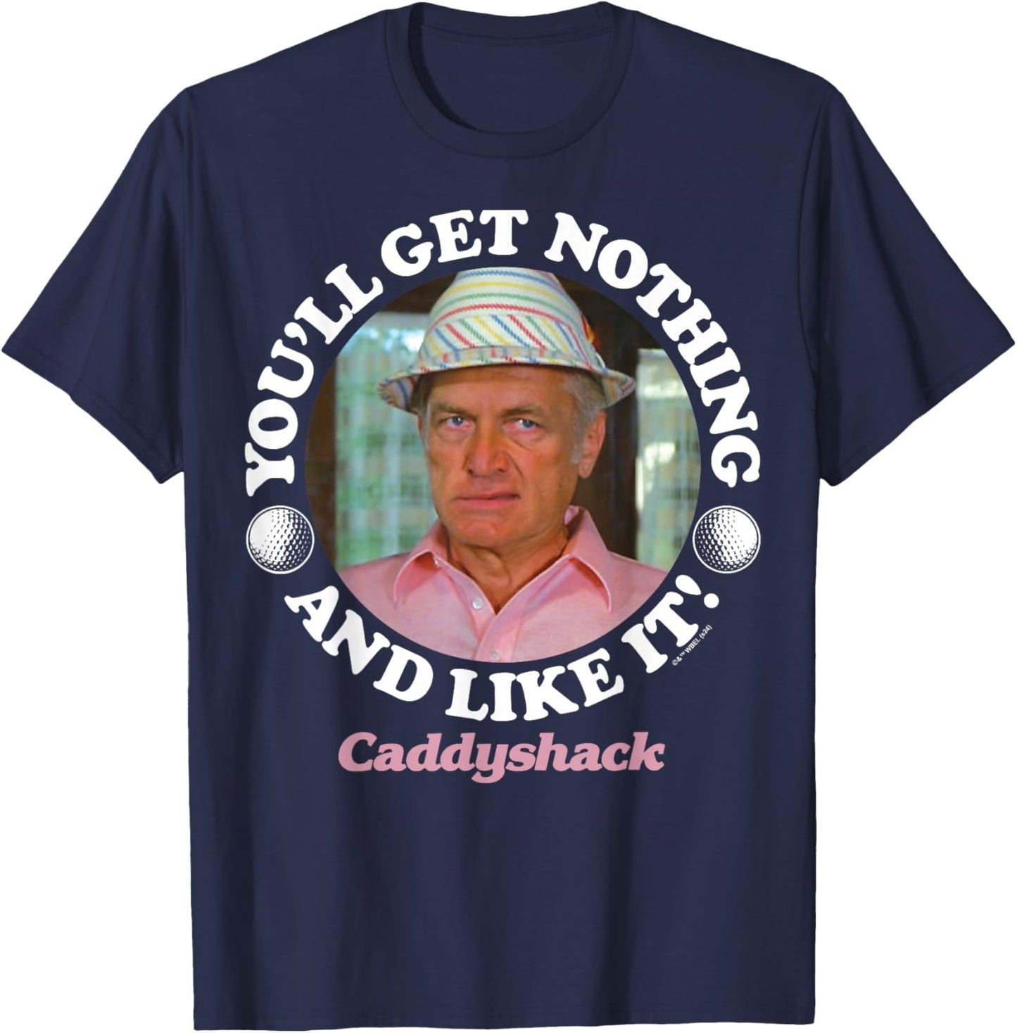 Caddyshack - You'll Get Nothing and Like It T-Shirt - T-Shirt | Navy
