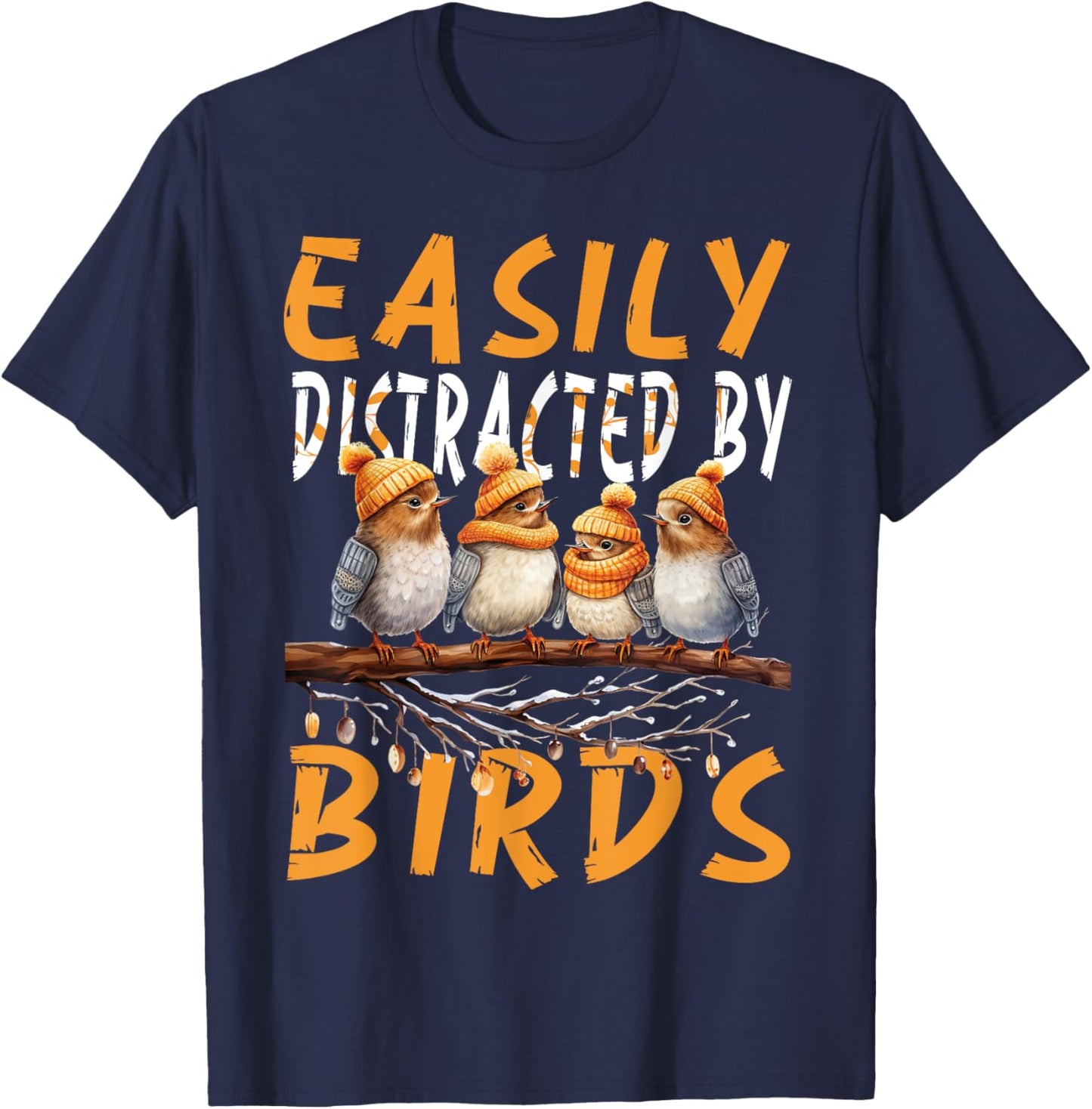 Easily Distracted By Birds , Funny Bird , Birds Lovers Cute T-Shirt - T-Shirt | Navy