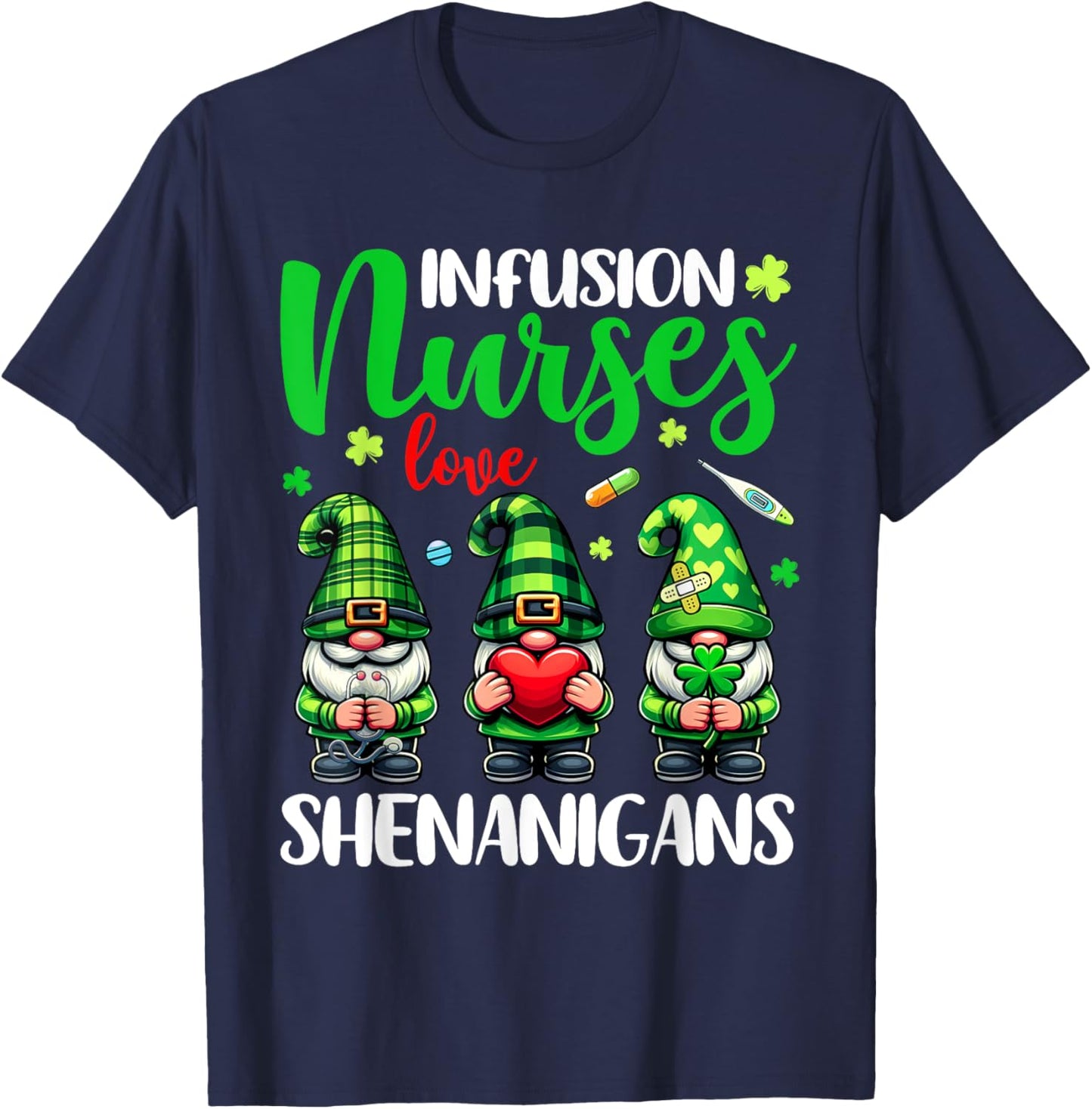 Infusion Nurse Love Shenanigans Gnomes Nurse St Patricks Day T-Shirt - T-Shirt | Navy