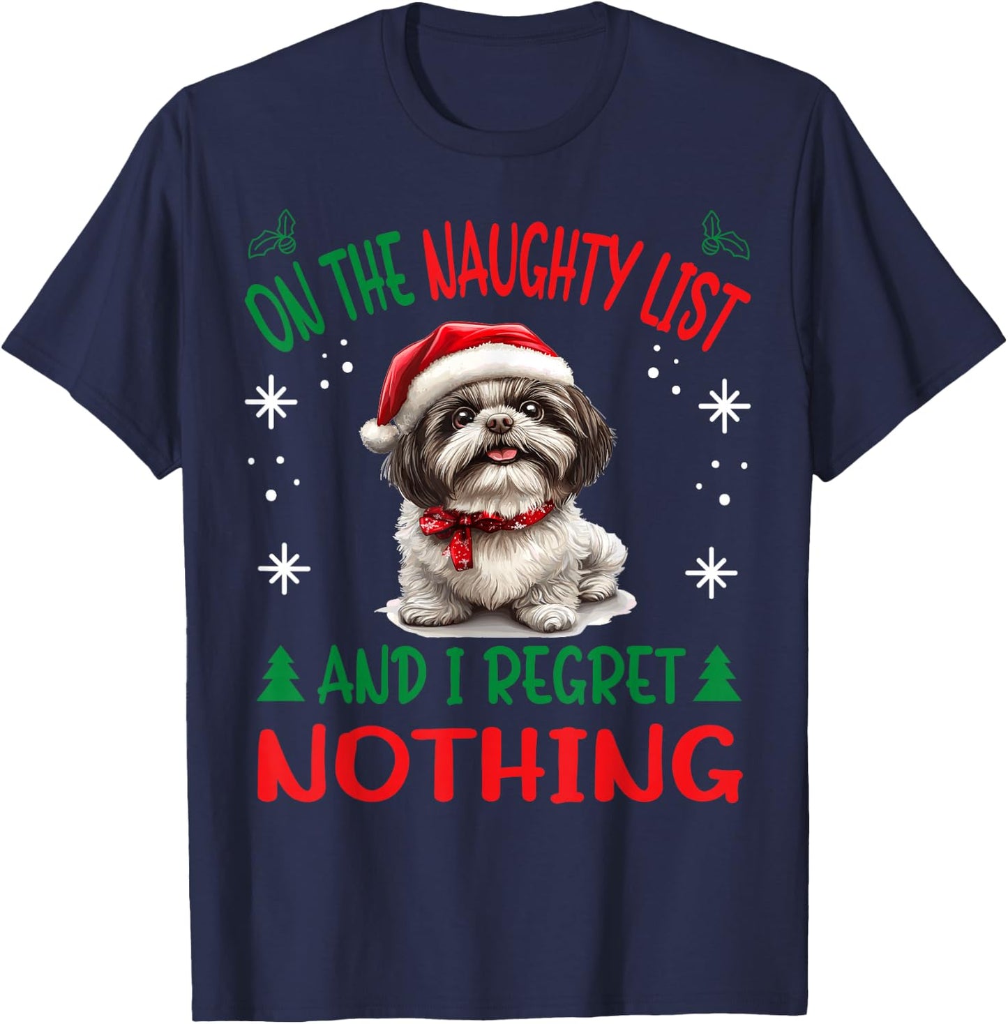 Cute Shih Tzu Dog Christmas On The Naughty List and I regret T-Shirt - T-Shirt | Navy