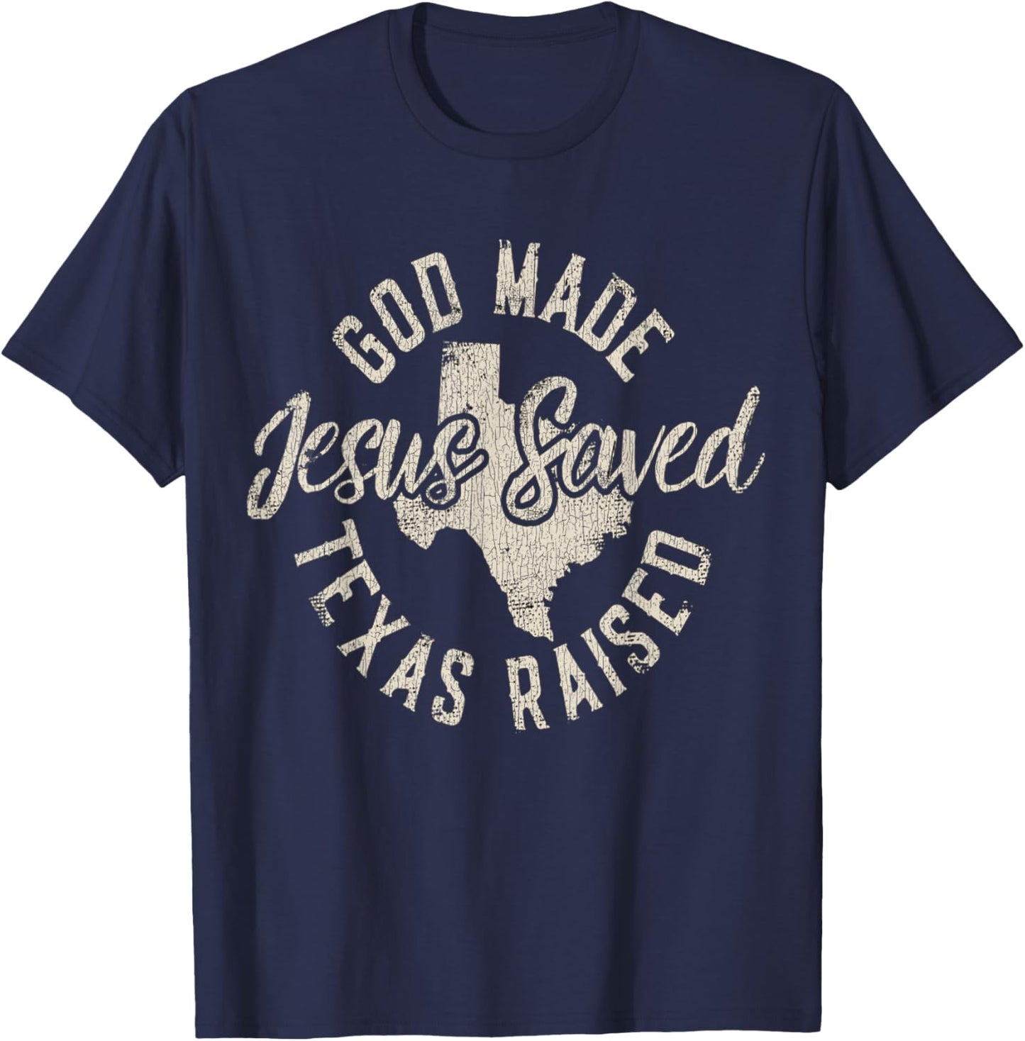 Vintage God Made Texas Raised Jesus Saved T-Shirt - T-Shirt | Navy