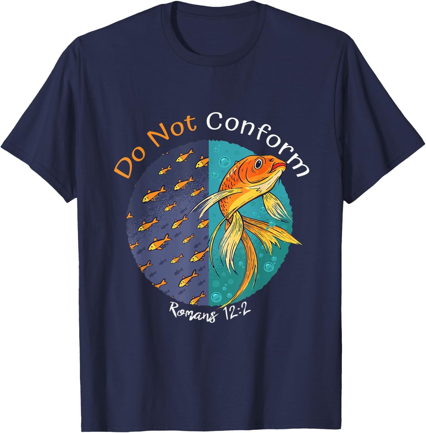 Do not Conform to this World Romans 12:2, Fish Bible Verse T-Shirt - T-Shirt | Navy