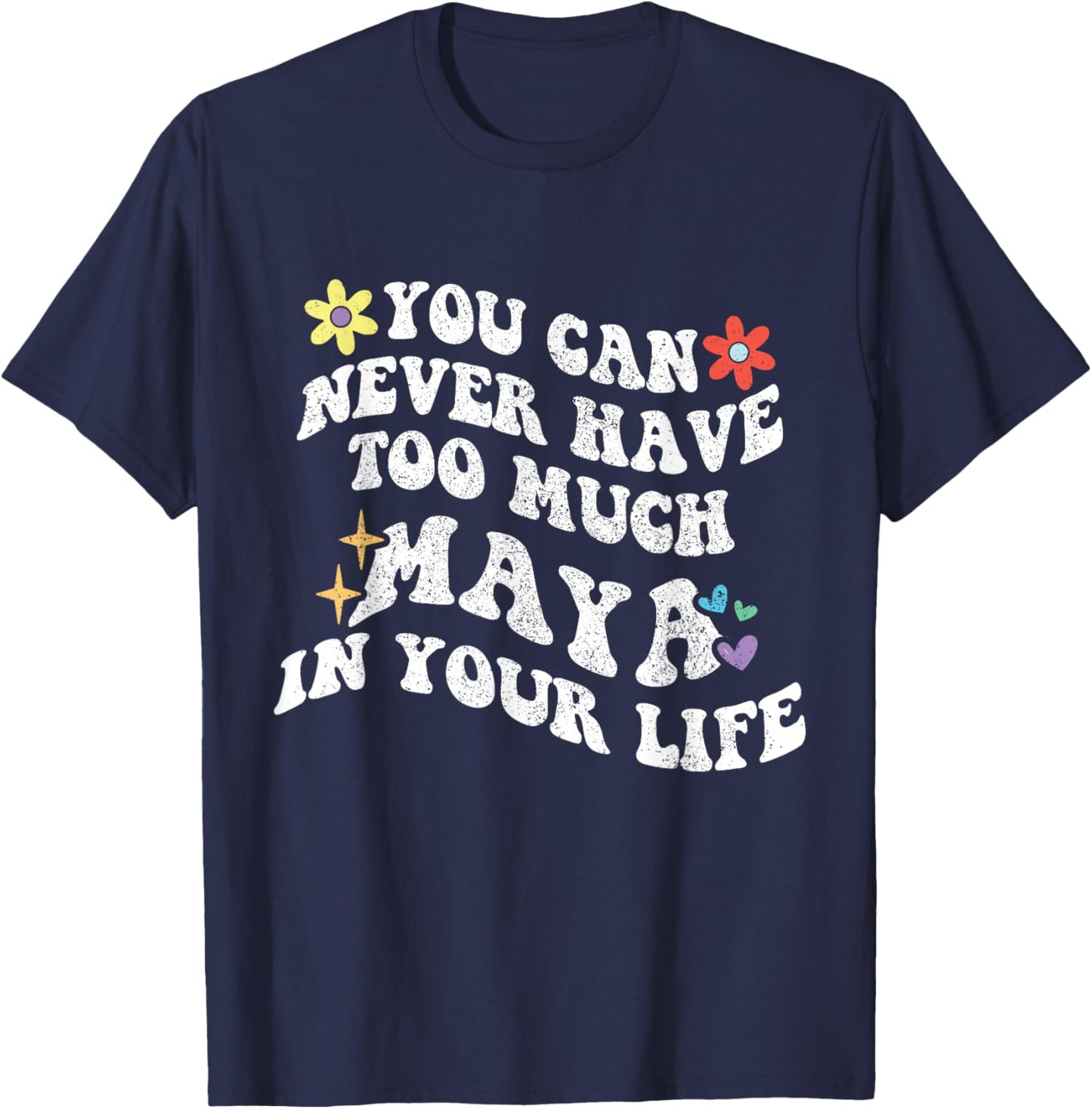 Retro Groovy Du kannst nie zu viel MAYA in deinem Leben haben T-Shirt - T-Shirt | Navy