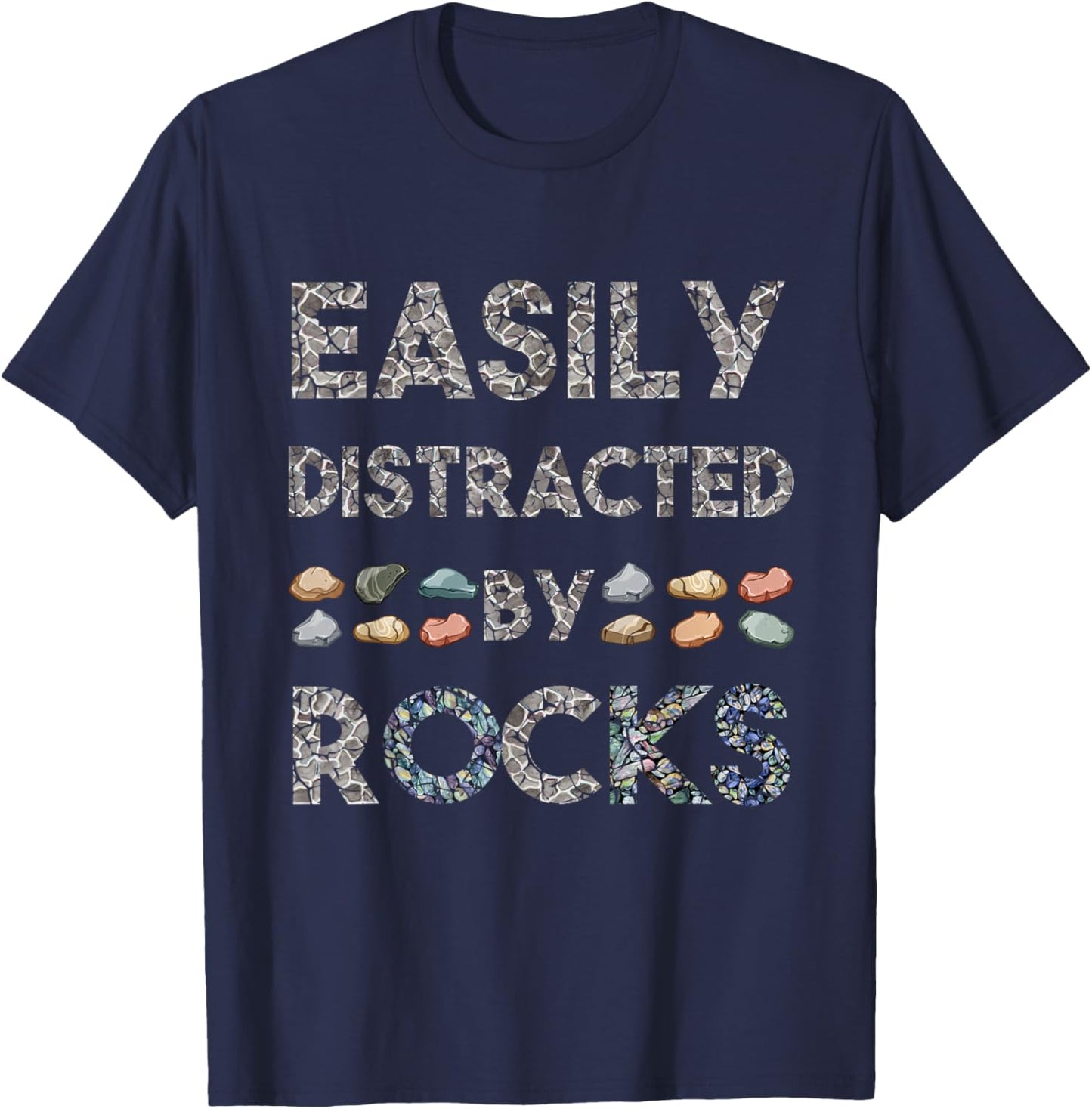 Geology Easily Distracted By Rocks Collector Geologist Hound T-Shirt - T-Shirt | Navy