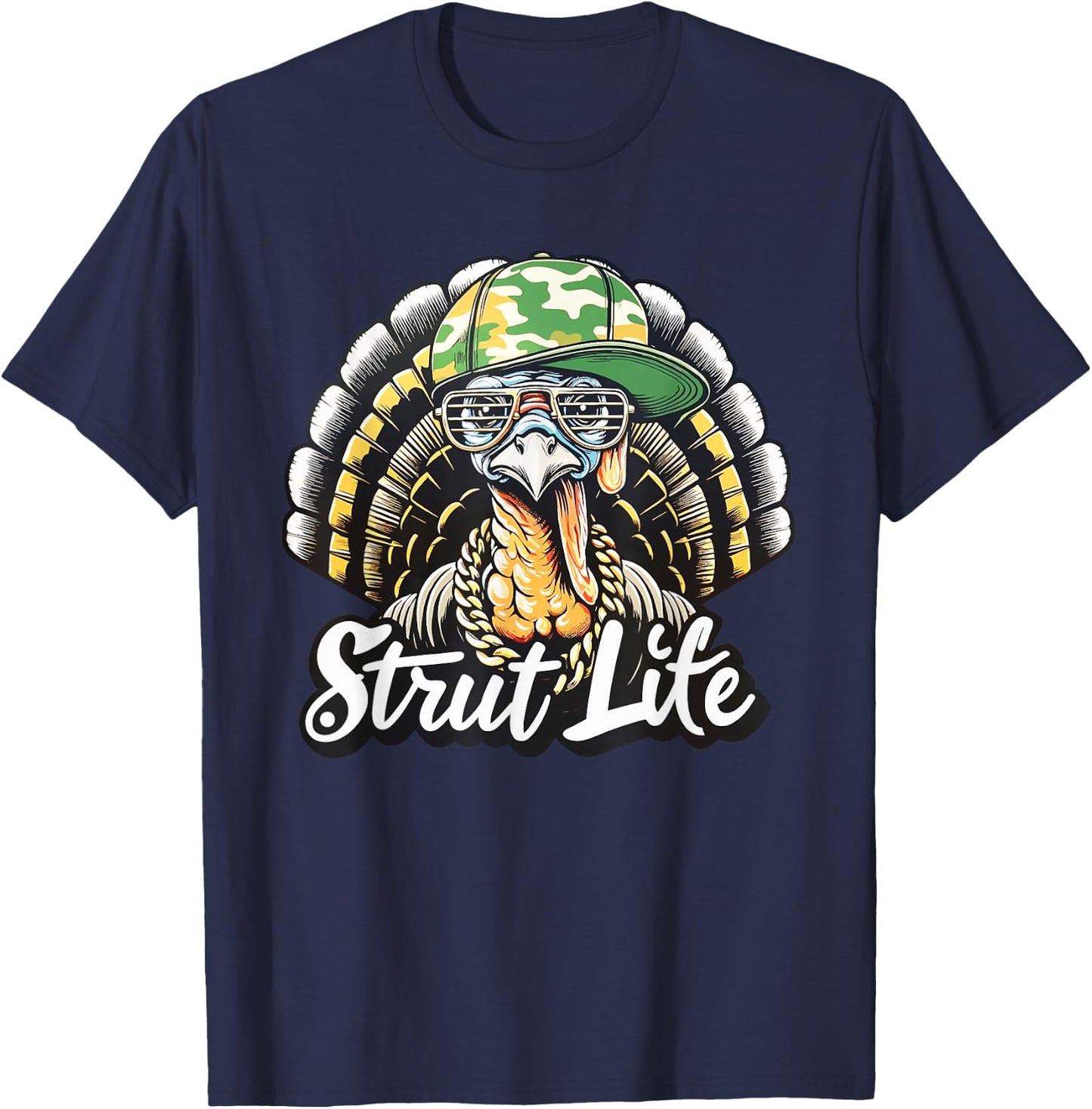 Turkey Hunting Strut Life Hunter Thanksgiving Gift T-Shirt - T-Shirt | Navy