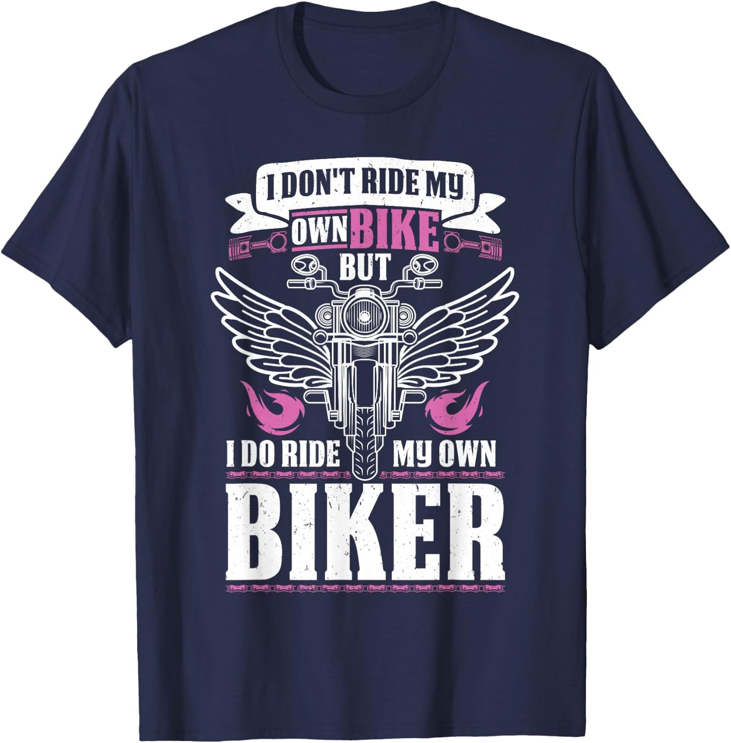 Motorcycle I Do Ride My Own Biker Girlfriend Wife T-Shirt - T-Shirt | Navy