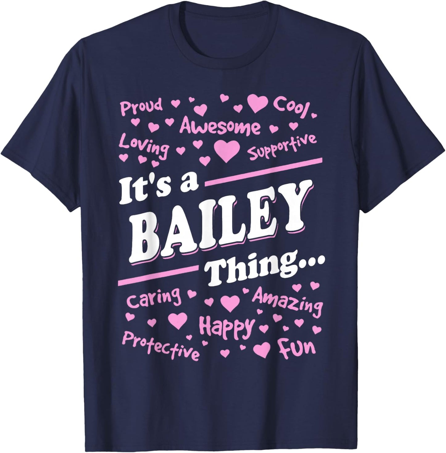 It's a Bailey Thing Proud Family Surname Balley T-Shirt - T-Shirt | Navy