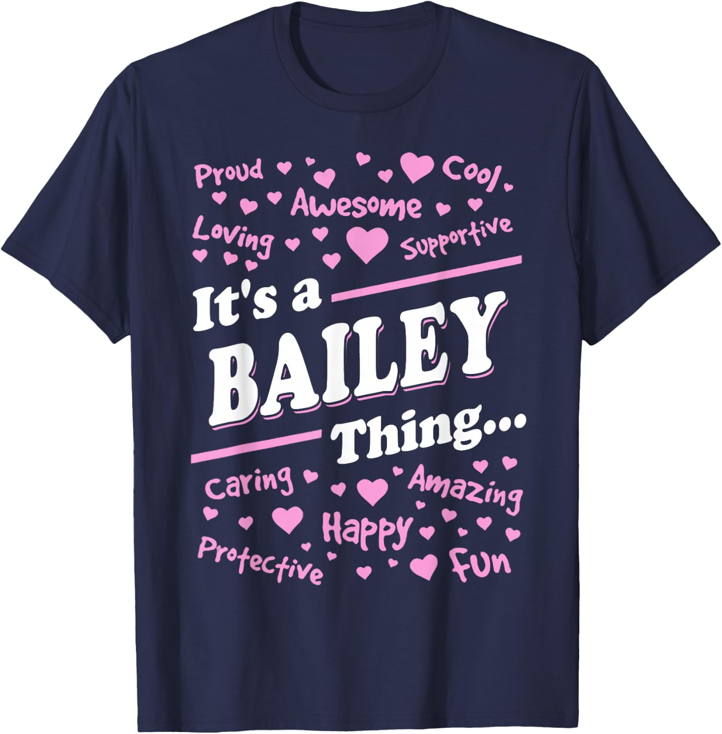 It's a Bailey Thing Proud Family Surname Balley T-Shirt - T-Shirt | Navy