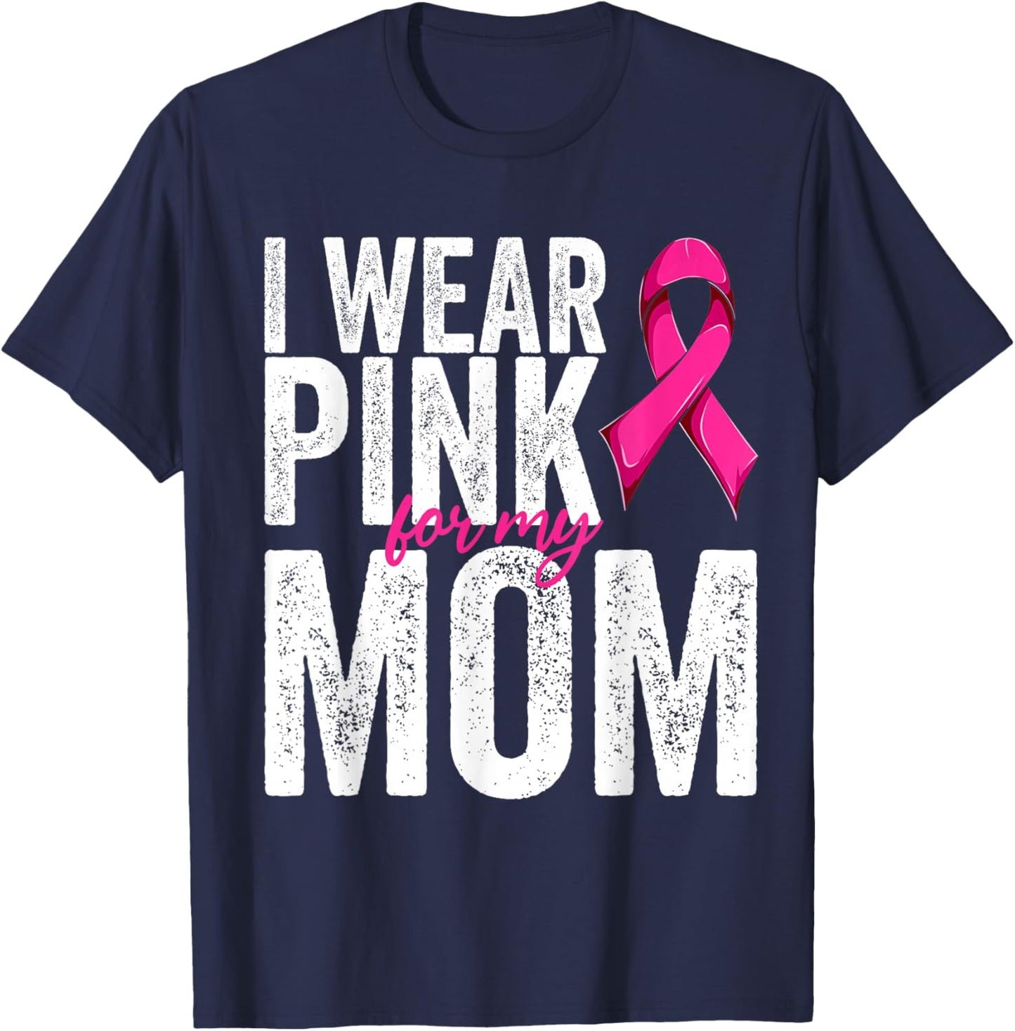 Breast Cancer Wear Pink For My Mom Pink Ribbon Retro T-Shirt - T-Shirt | Navy