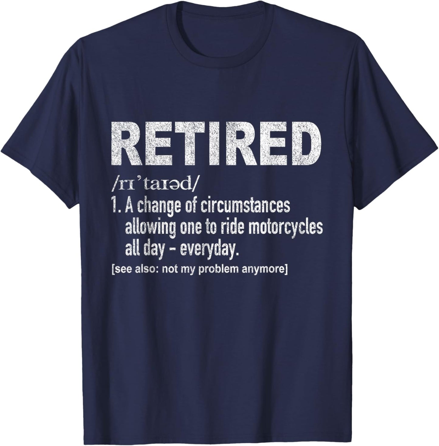 Retired Definition Motorcycle Retirement Plan Biker Retro T-Shirt - T-Shirt | Navy