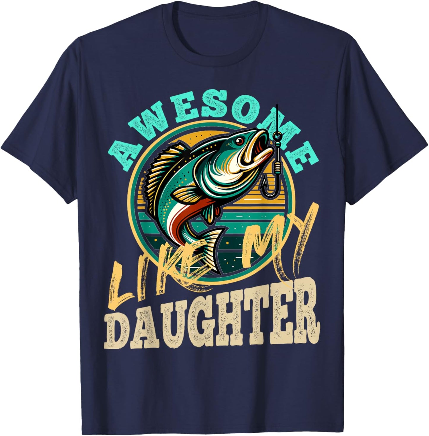 Fishing Graphic Retro Fishing Awesome Like My Daughter T-Shirt - T-Shirt | Navy