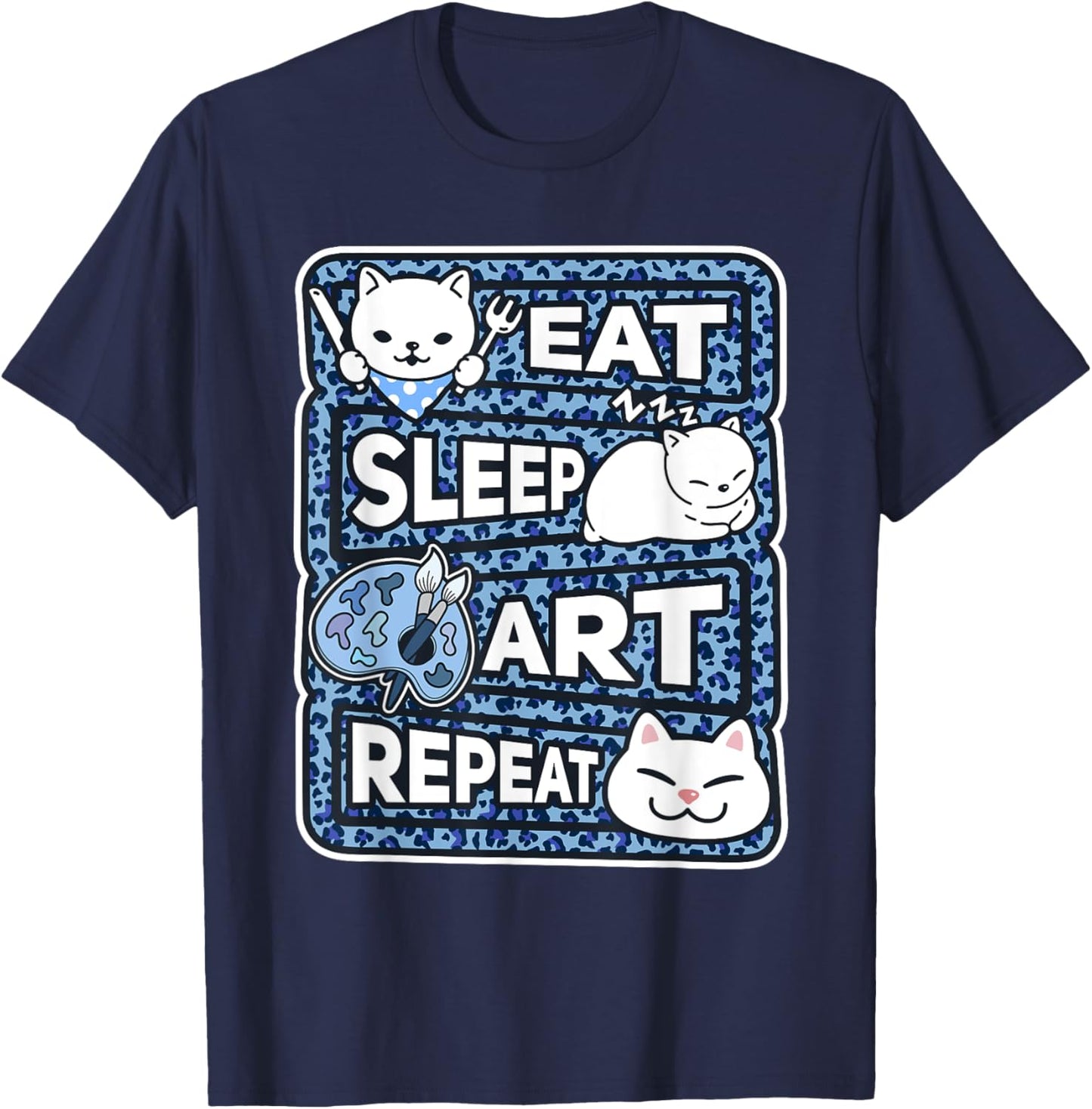 Eat Sleep Art Repeat Art Lover Outfit Artist Art Teacher Art T-Shirt - T-Shirt | Navy