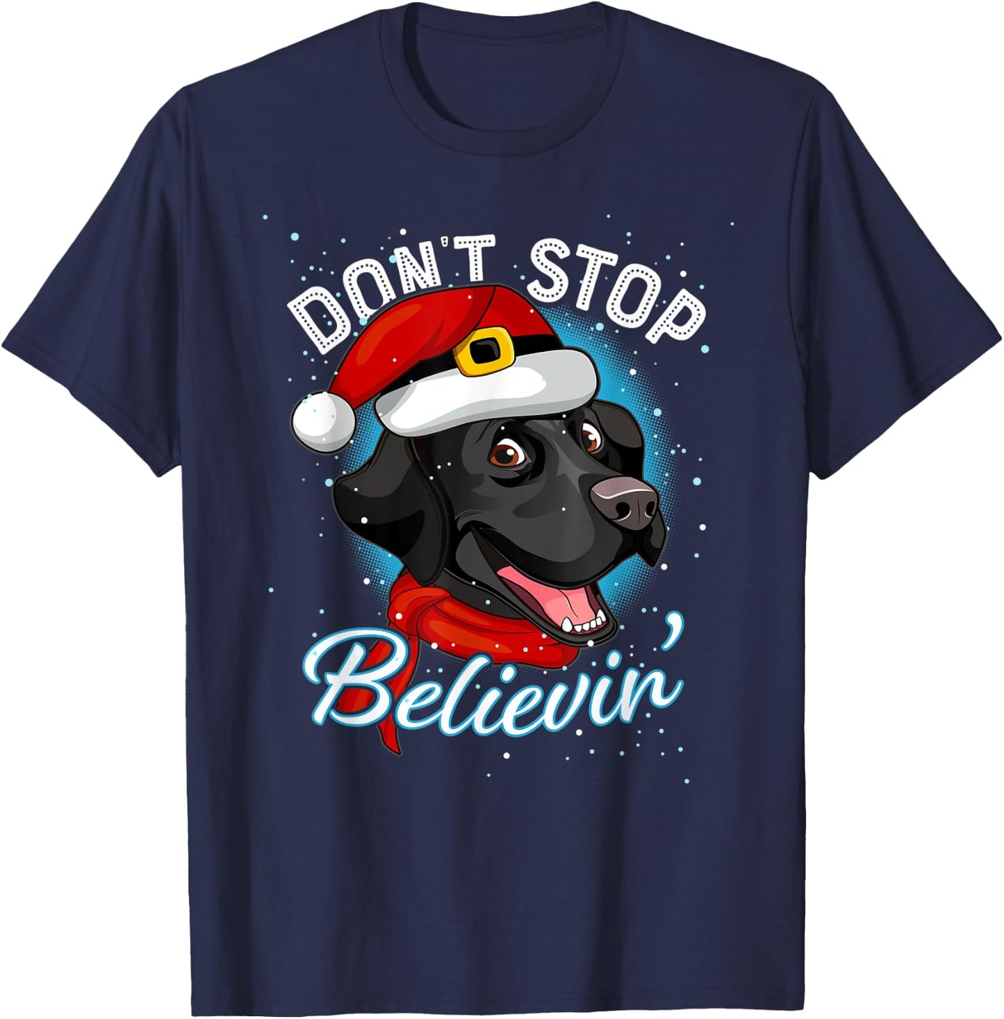 Don't Stop Believin Black Lab Santa Dog Lover Gift Christmas T-Shirt - T-Shirt | Navy